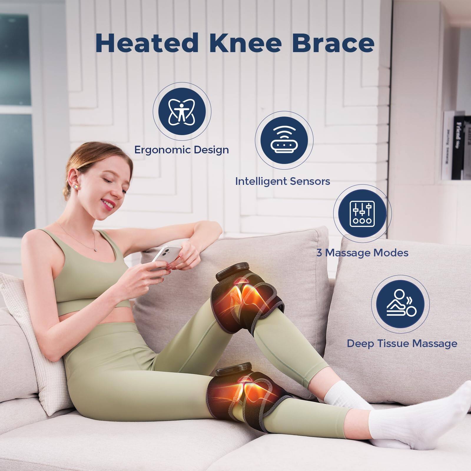 Heated Knee Brace

- Ergonomic Design
- Intelligent Sensors
- 3 Massage Modes
- Deep Tissue Massage