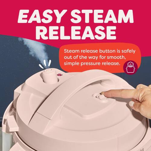 EASY STEAM RELEASE  
Steam release button is safely out of the way for smooth, simple pressure release.