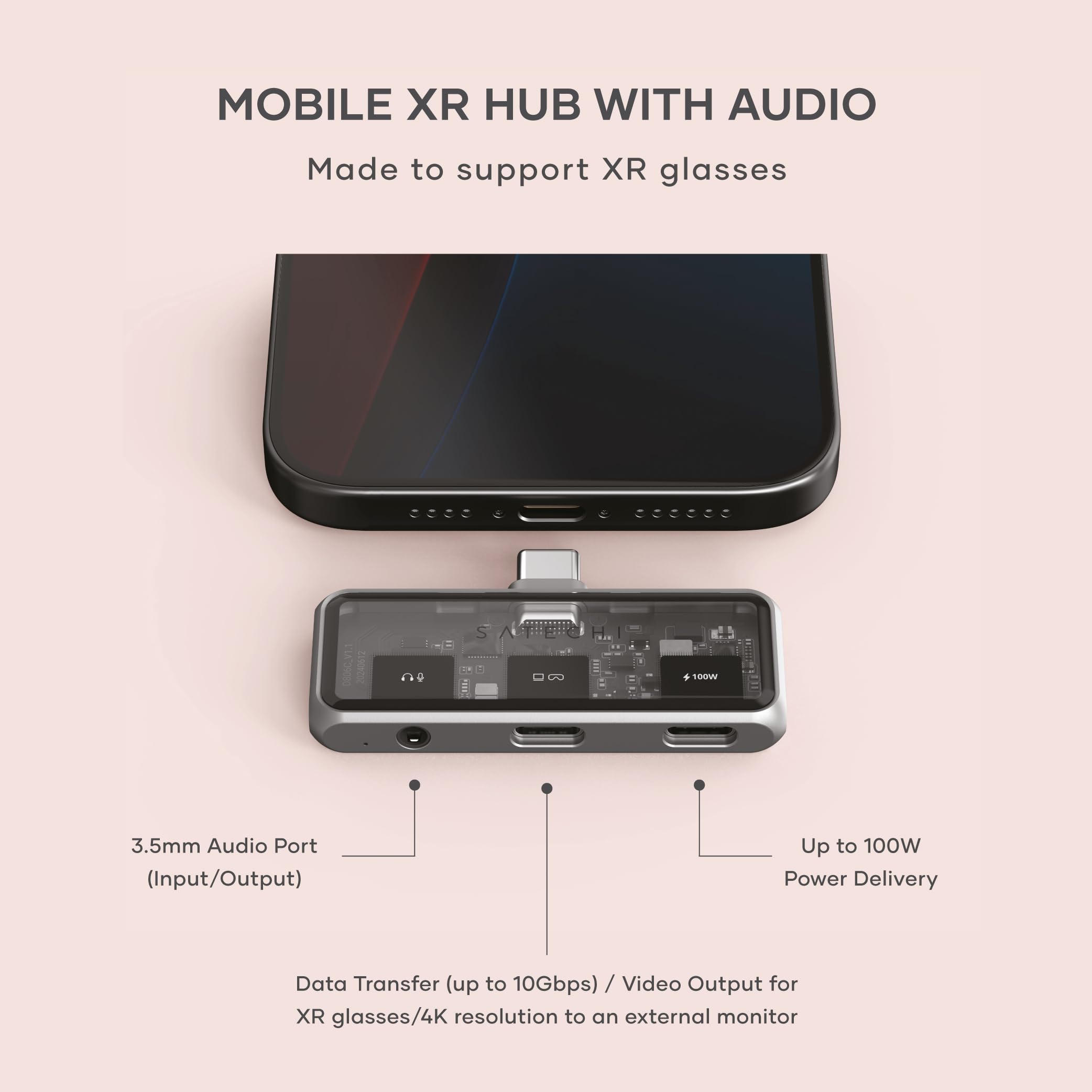 MOBILE XR HUB WITH AUDIO  
Made to support XR glasses  

- 3.5mm Audio Port (Input/Output)  
- Up to 100W Power Delivery  
- Data Transfer (up to 10Gbps) / Video Output for XR glasses/4K resolution to an external monitor