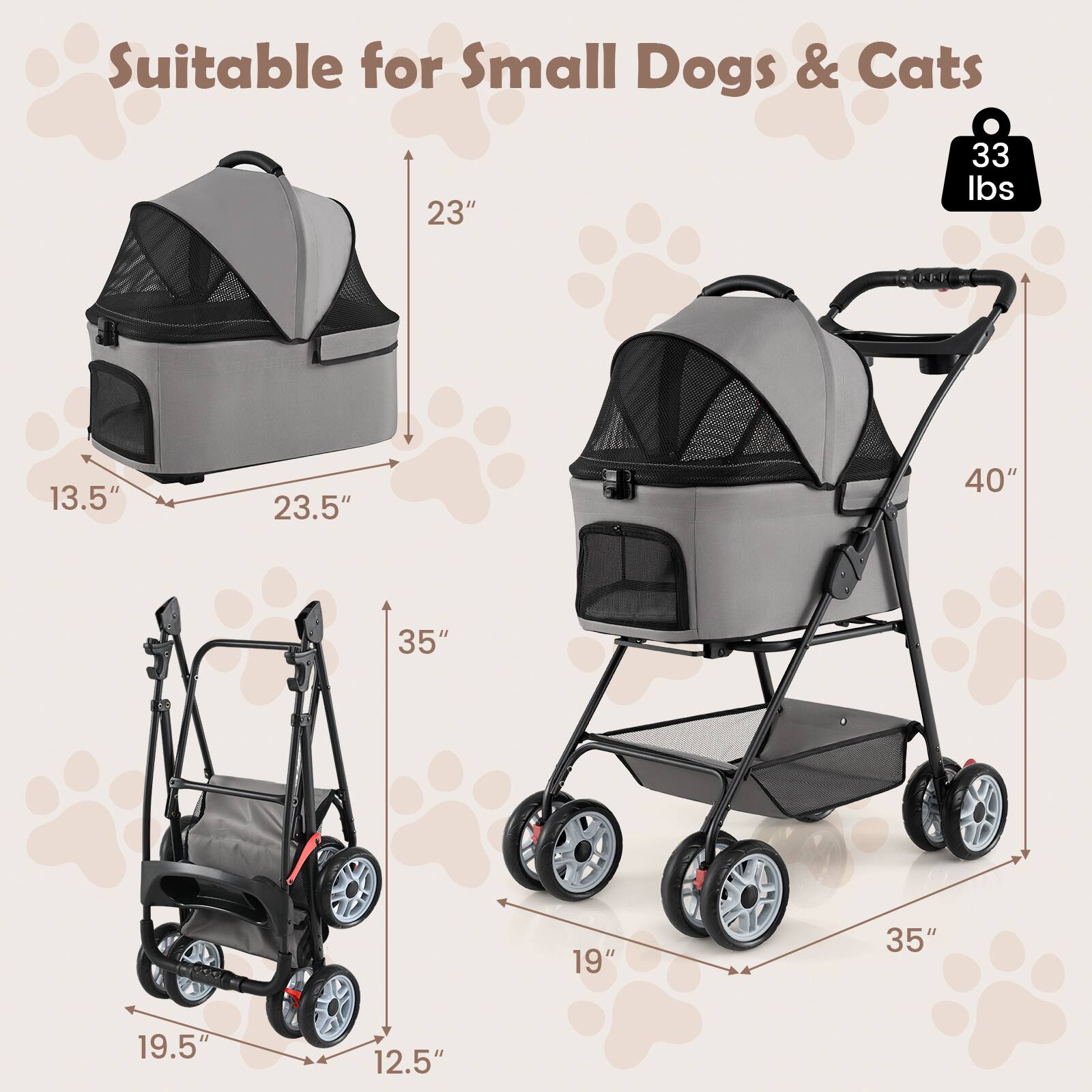 Suitable for Small Dogs & Cats  
23"  
13.5"  
23.5"  
35"  
19"  
35"  
19.5"  
12.5"  
33 lbs