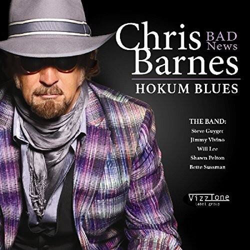 Chris BAD News Barnes HOKUM BLUES THE BAND: Steve Guyget Jimmy Vivino Will Lee Shawn Pelton Bette Sussman VizzTone Label
