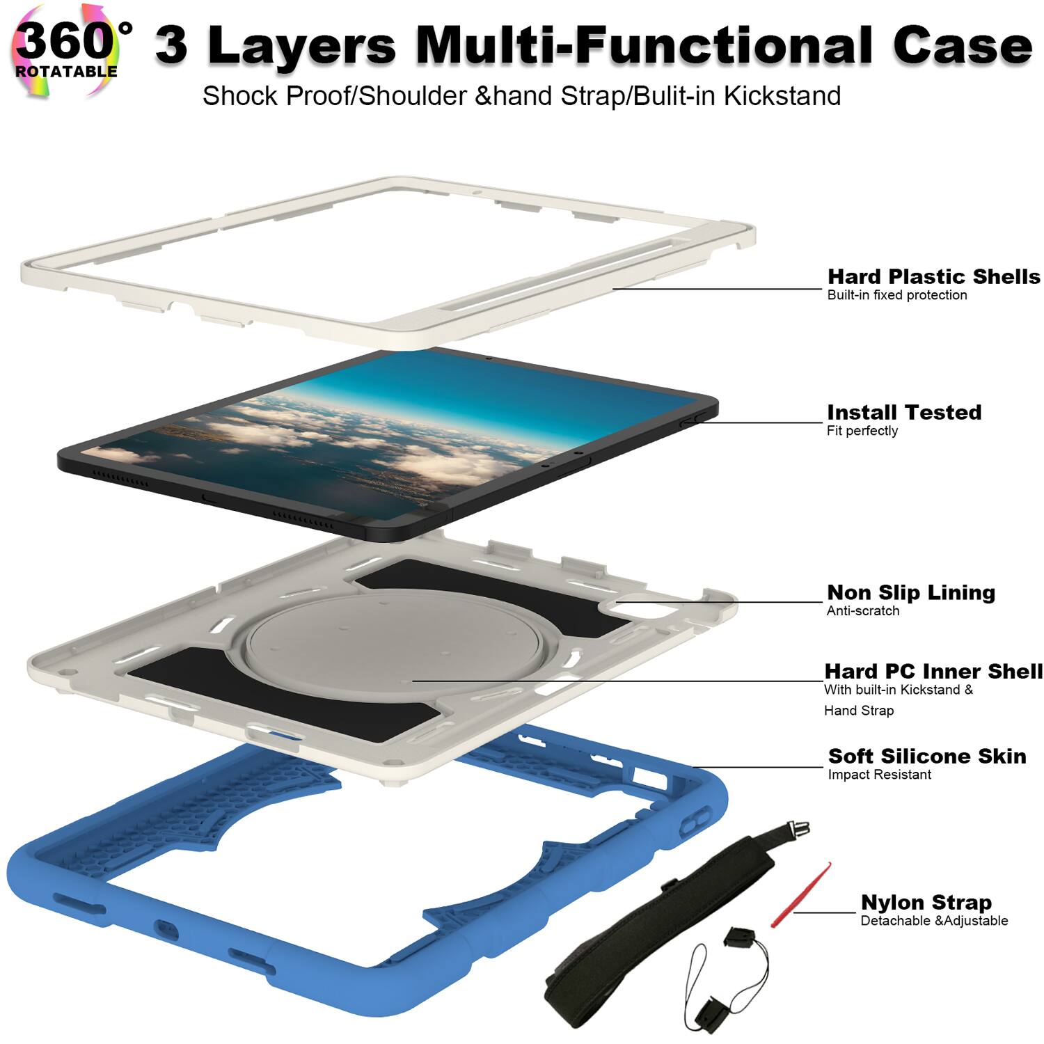 360° 3 Layers Multi-Functional Case  
ROTATABLE  
Shock Proof/Shoulder & Hand Strap/Built-in Kickstand  

- Hard Plastic Shells  
  Built-in fixed protection  

- Install Tested  
  Fit perfectly  

- Non Slip Lining  
  Anti-scratch  

- Hard PC Inner Shell  
  With built-in Kickstand & Hand Strap  

- Soft Silicone Skin  
  Impact Resistant  

- Nylon Strap  
  Detachable & Adjustable