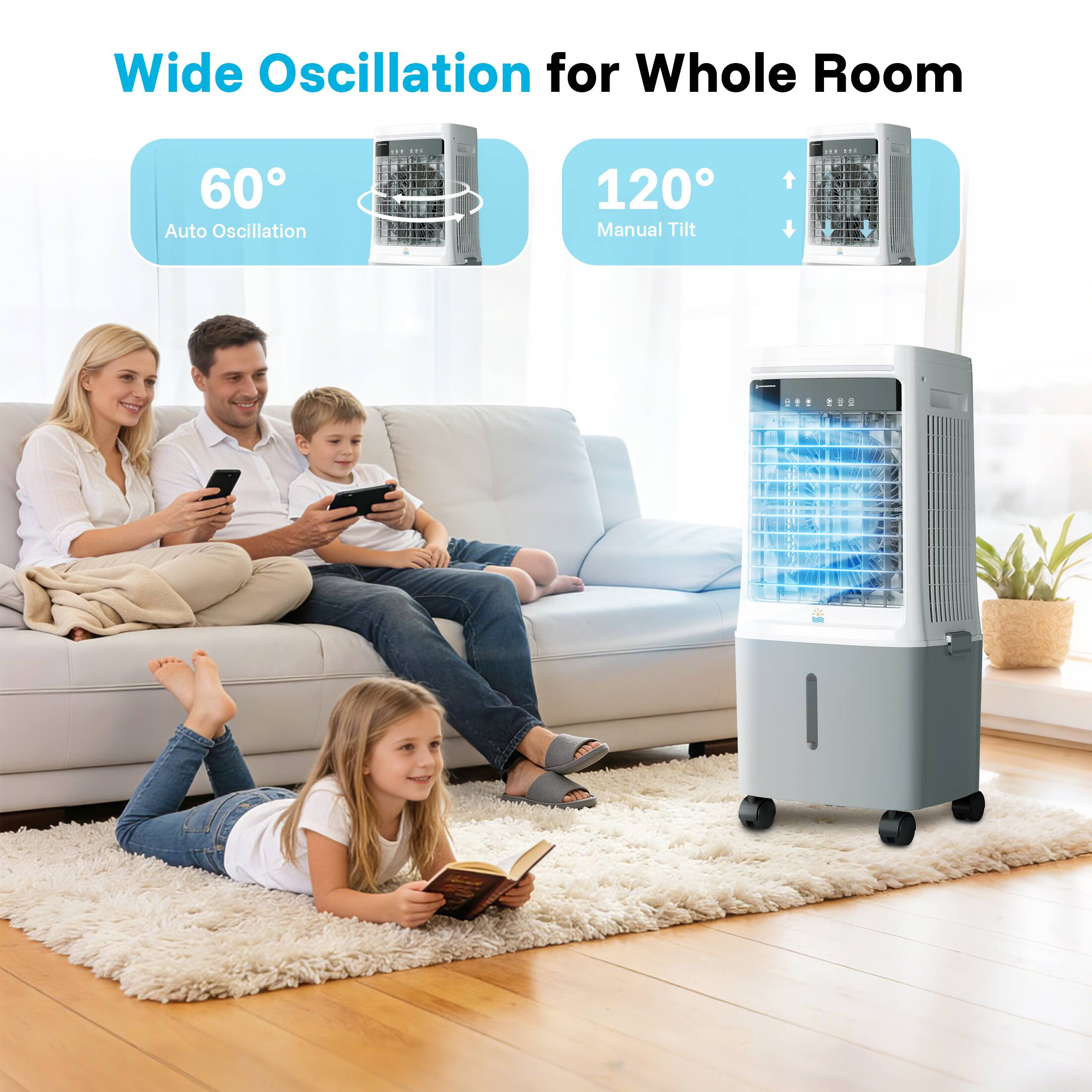 Wide Oscillation for Whole Room  
60° Auto Oscillation  
120° Manual Tilt