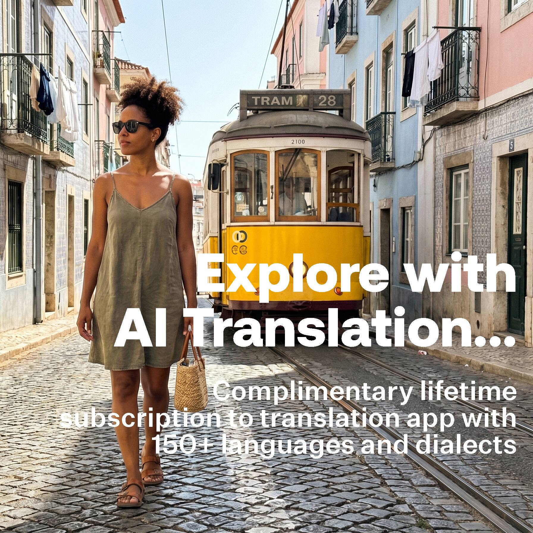 Explore with AI Translation...
Complimentary lifetime subscription to translation app with 150+ languages and dialects