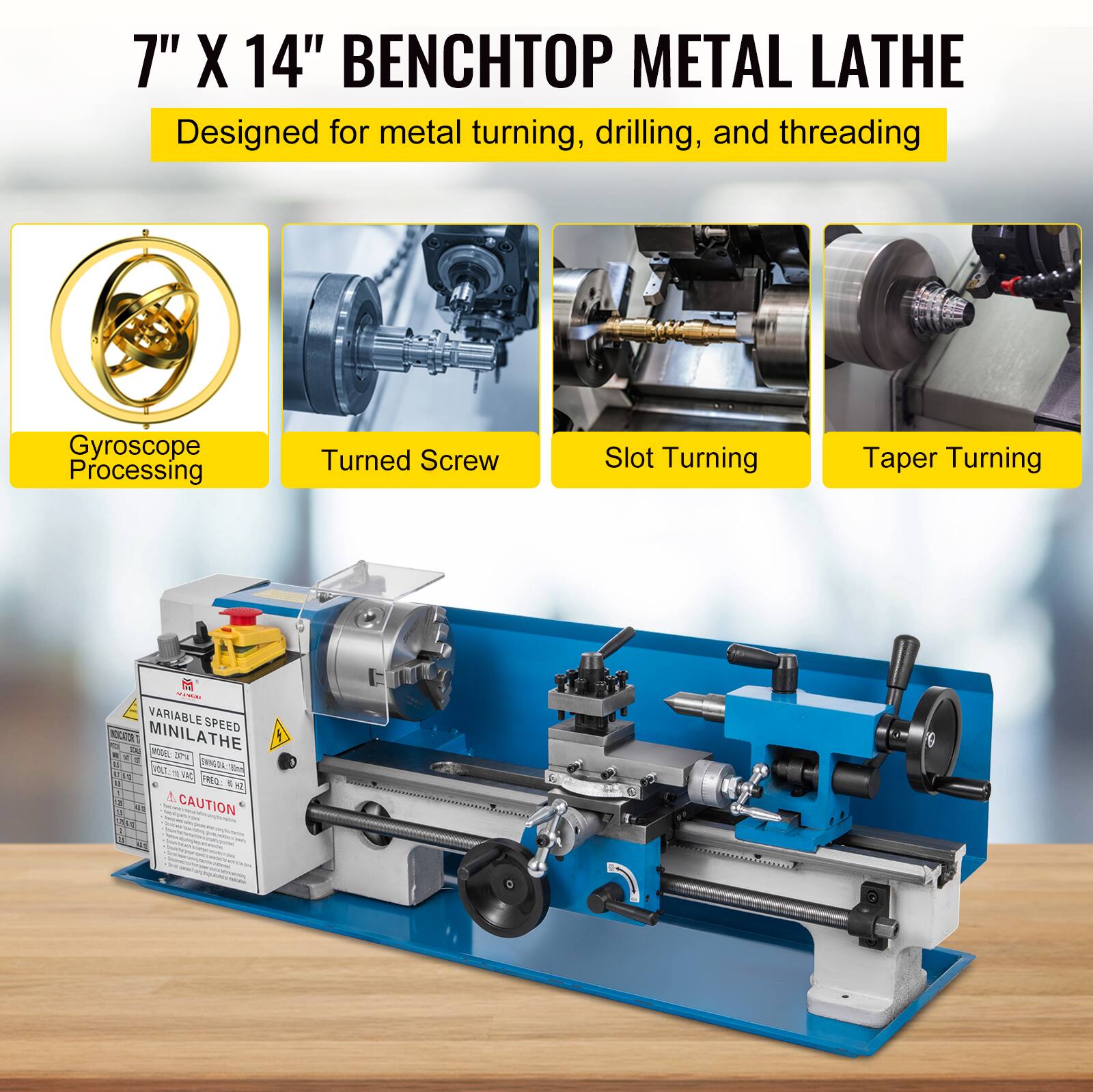 7" X 14" BENCHTOP METAL LATHE  
Designed for metal turning, drilling, and threading  

Gyroscope Processing  
Turned Screw  
Slot Turning  
Taper Turning  

MEE - VARIABLE SPEED MINILATHE - ROE 1  

CAUTION