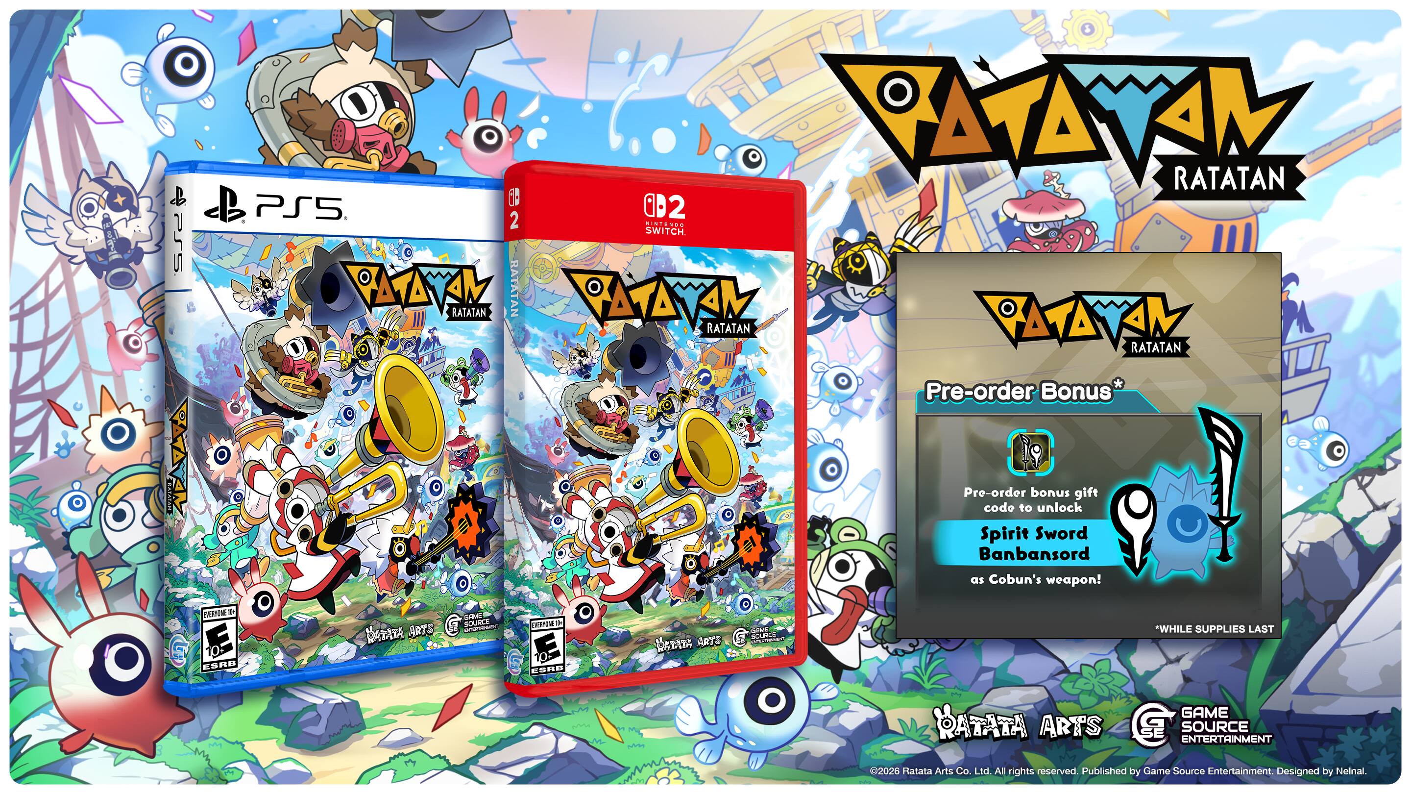 PS5 AAYN RATATAN 6 OD2 PS5. 2 N SWITCH. PAZYL RATATAN RATATAN AAYM RATATAN AAN RATATAN Pre-order Bonus* Pre-order bonus gift code to unlock Spirit Sword Banbansord as Cobun's weapon! TVERYON . E ESRB  ARTS SOME SOUNCE n C - ESRB  ARTS S MNS  "WHILE SUPPLIES LAST RATATA ARTS GAME C SOURCE ENTERTAINMENT 2025 Hatata Arts Co. Ltd. All rights reserved. Published by Gamo Source Entertainment. Designed by Nelnal.