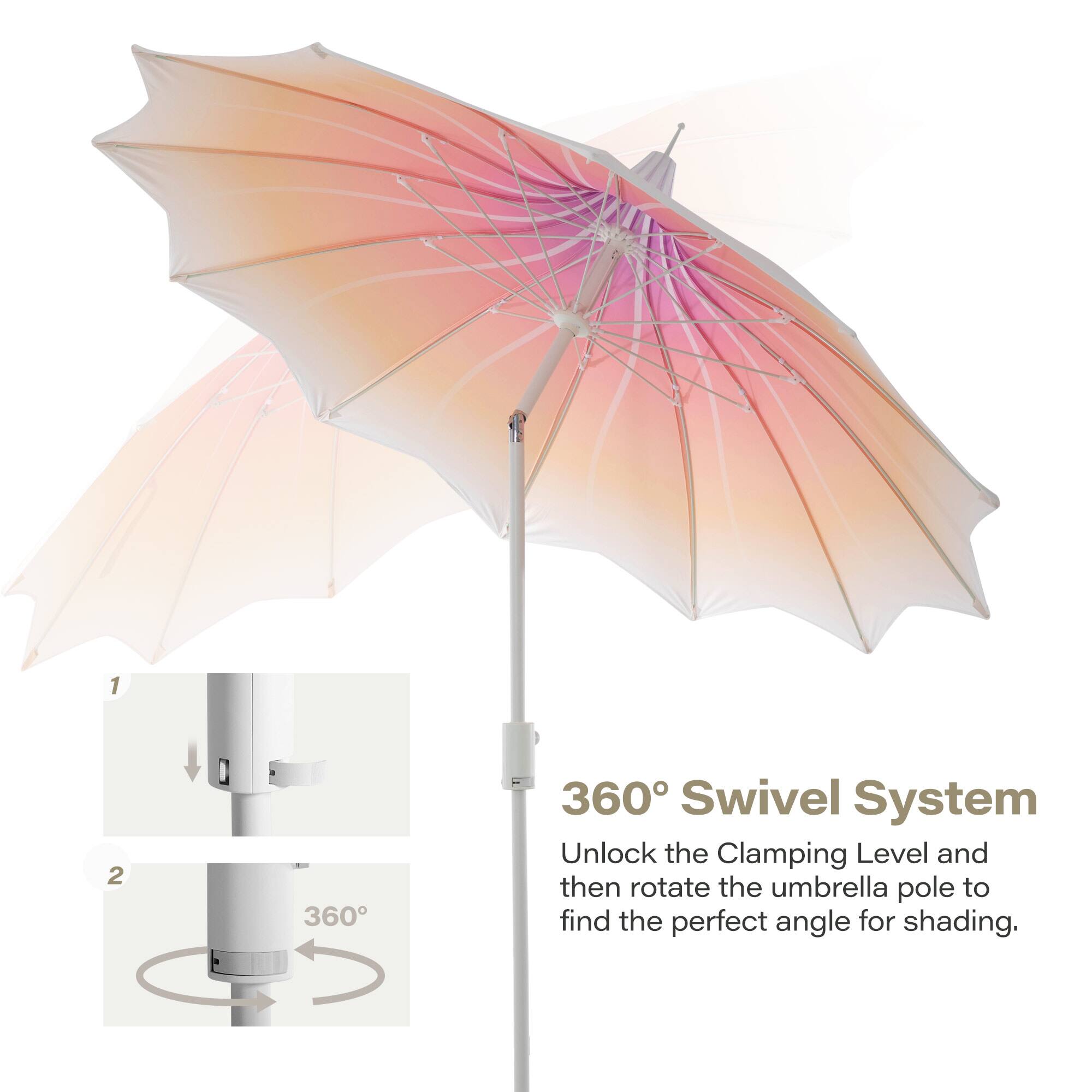 360° Swivel System  
Unlock the Clamping Level and then rotate the umbrella pole to find the perfect angle for shading.
