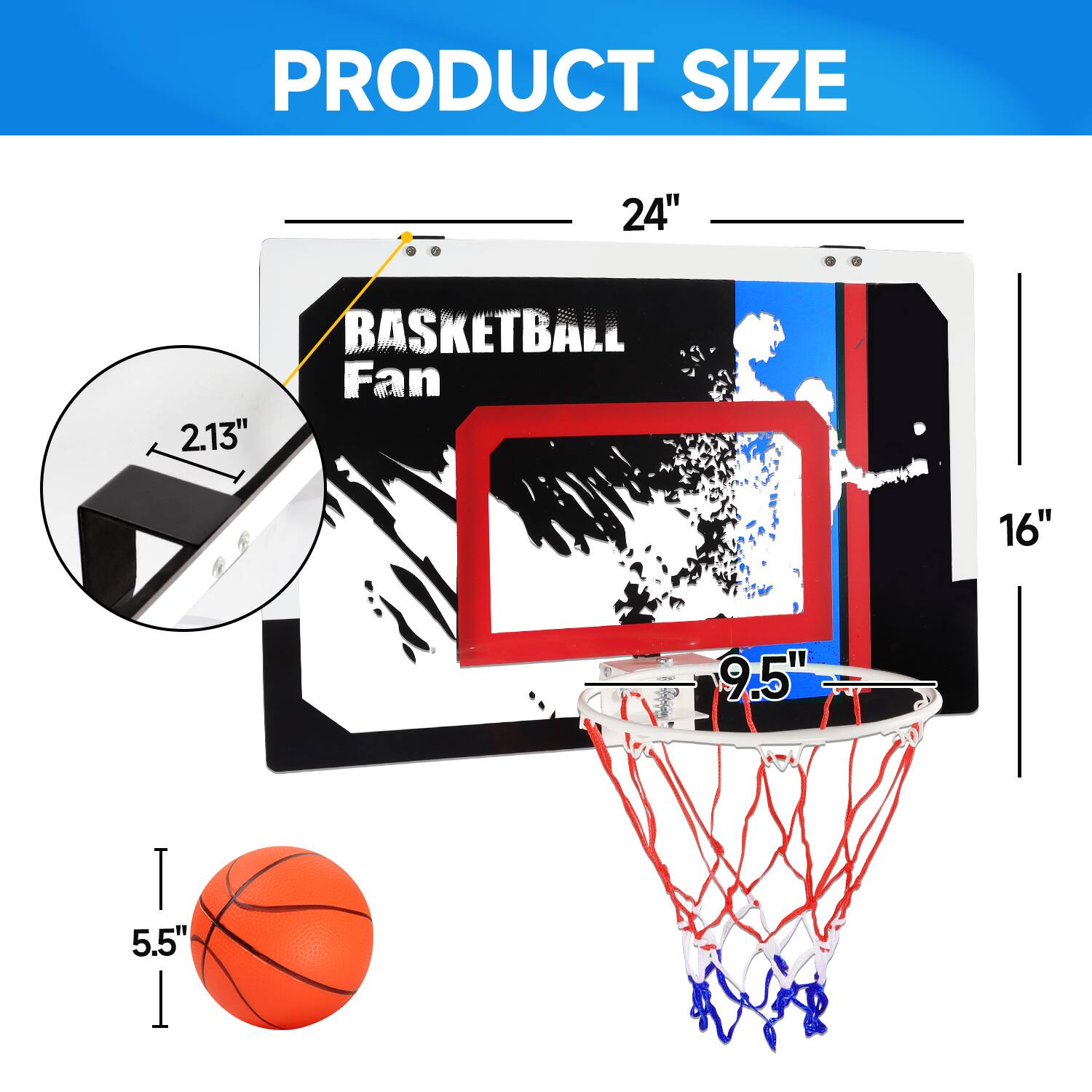 PRODUCT SIZE: 24" BASKETBALL Fan 2.13" 16" 9.5" 5.5"