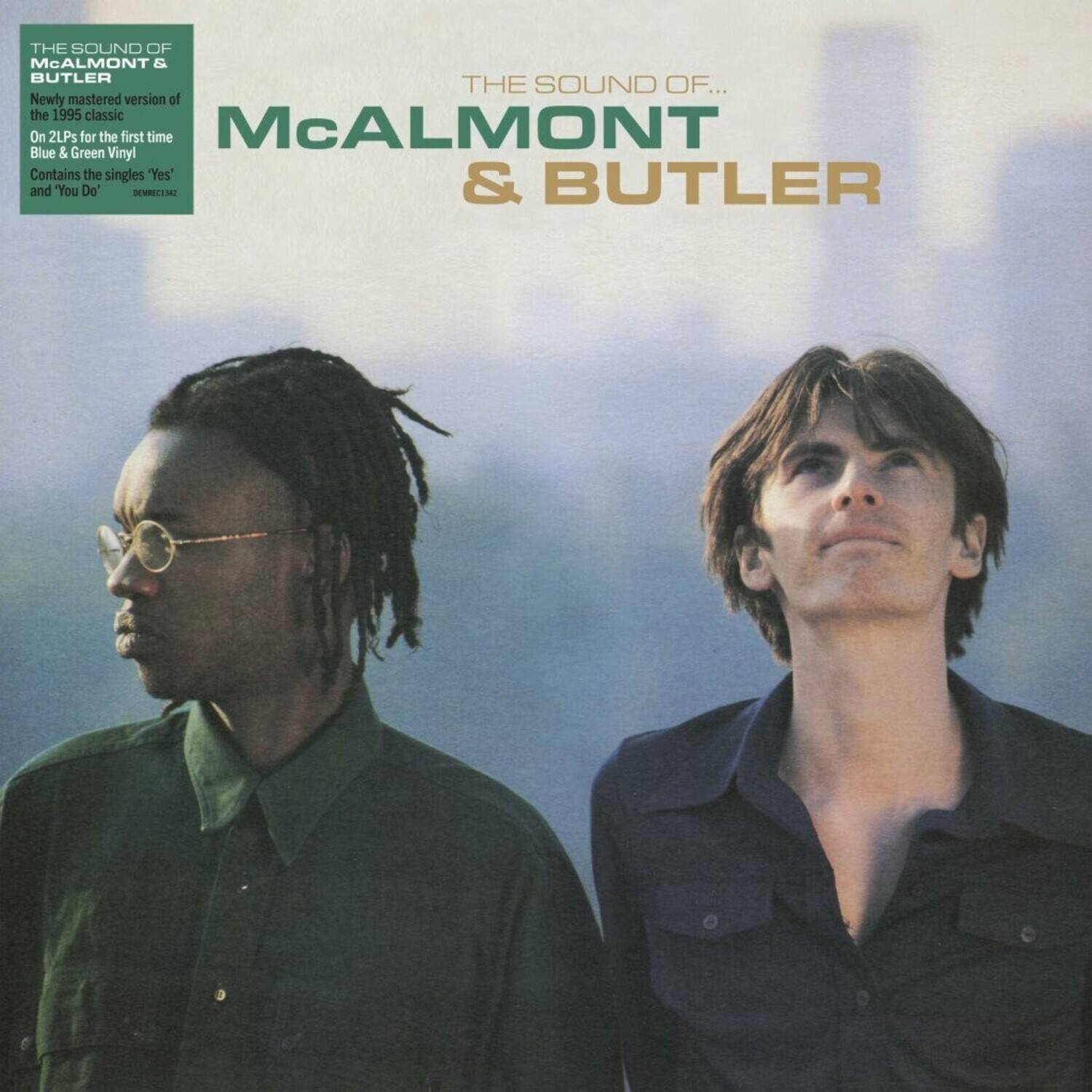 THE SOUND OF McALMONT & BUTLER  
THE SOUND OF...  
Newly mastered version of the 1995 classic  
On 2LPs for the first time  
McALMONT Blue & Green Vinyl  
Contains the singles 'Yes' and 'You Do'  
DEMREC1342