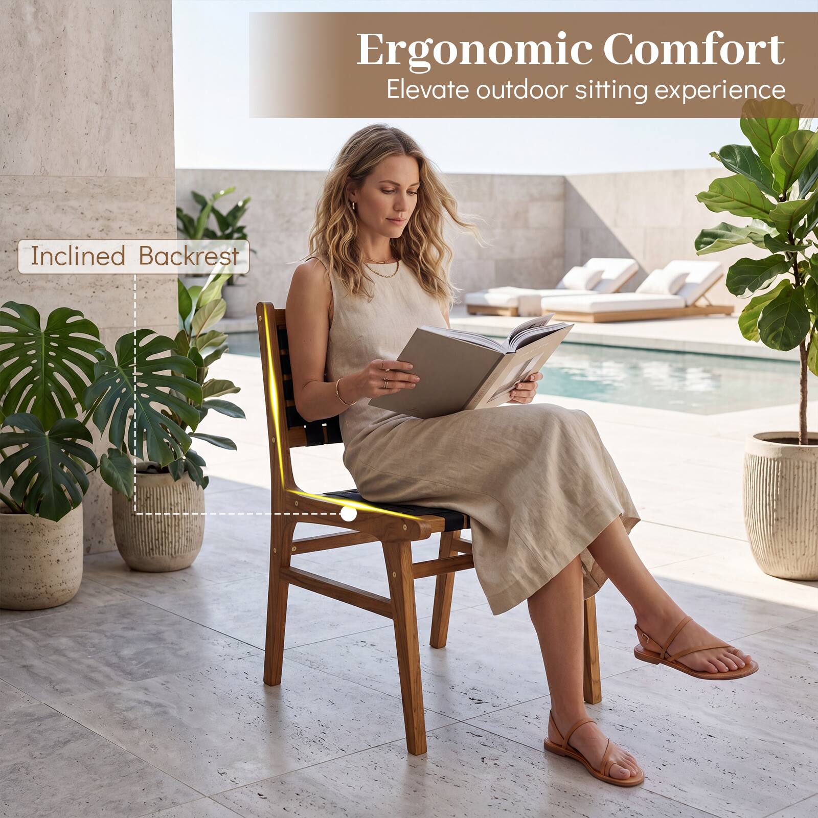 Ergonomic Comfort  
Elevate outdoor sitting experience  

Inclined Backrest