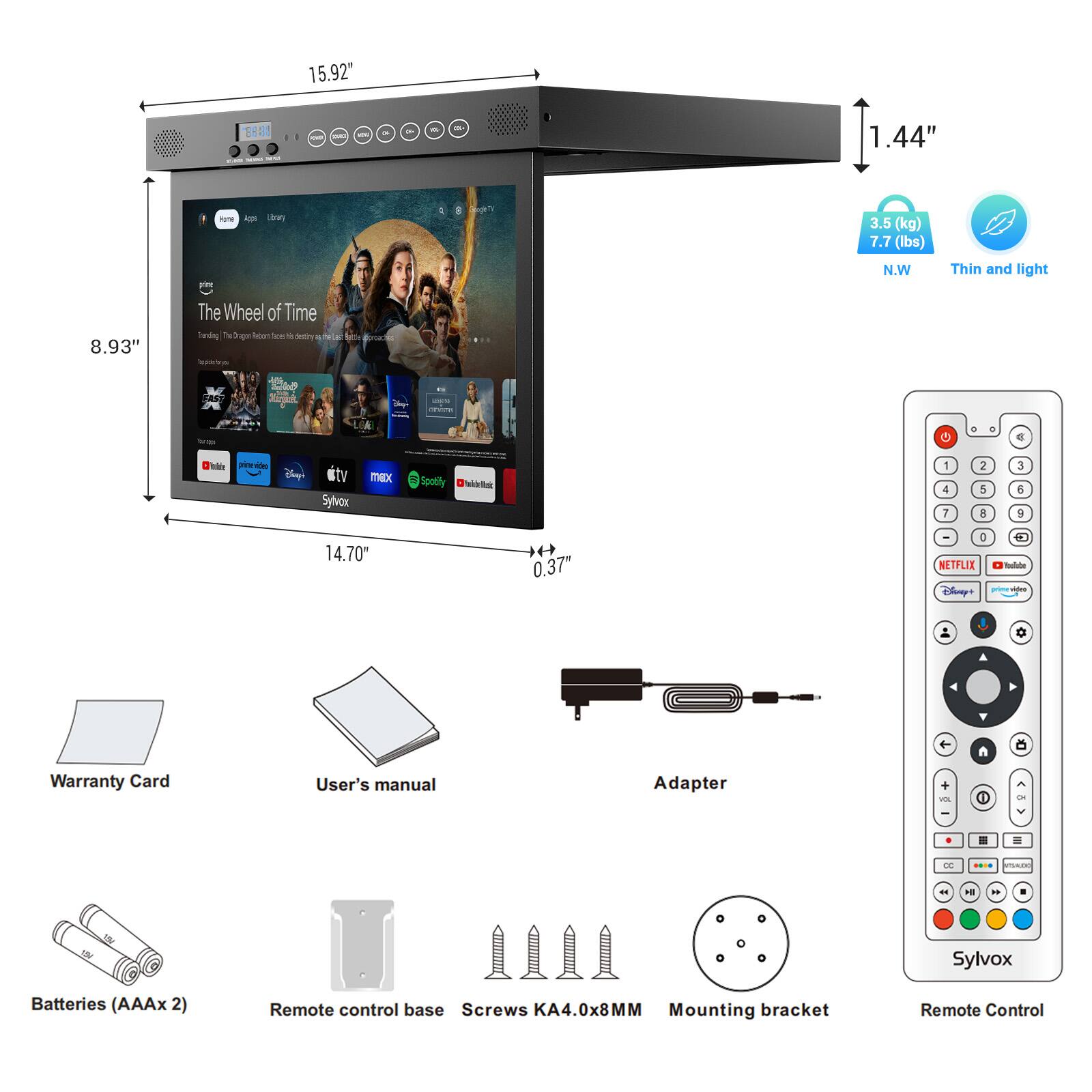 15.92"  
8836 want -  
on 220  
DI  
a  
05.  
1.44"  
Home  
Library  
:  
3.5 (kg) 7.7 (lbs) N.W  
Thin and light  
8.93"  
The Wheel of Time  
Trending The Dragon Blood house is destiny  
20,000  
dego  
Chick  
C  
$  
Disney Sylvox  
max  
Spotify  
sellink  
- 4 7  
2 5 8  
3 6 9  
14.70"  
0.37"  
- D NETFLIX Disney+  
C YouTuber video  
*  
(-  
Dk  
Warranty Card  
User's manual  
Adapter  
+ of  
0  
^  
-  
III  
cc  
VISALDO  
H  
H  

100%  
Sylvox  
Batteries (2)  
Remote control base Screws KA4.0x8MM Mounting bracket  
Remote Control