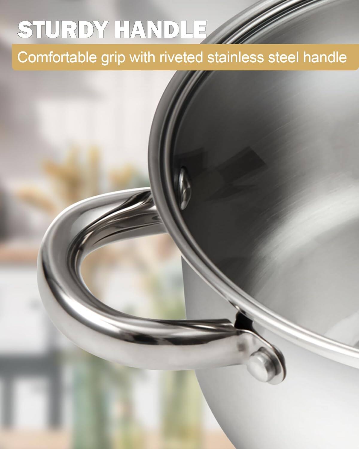 STURDY HANDLE  
Comfortable grip with riveted stainless steel handle