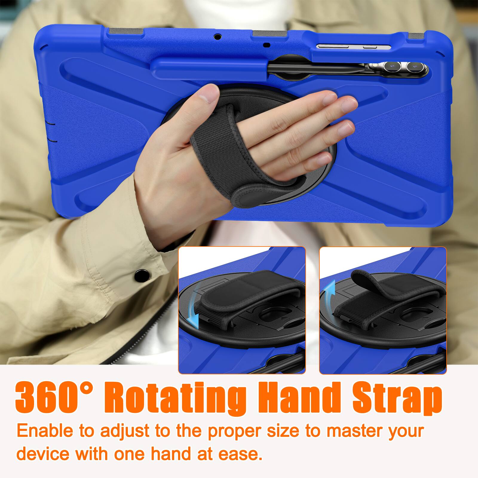 360° Rotating Hand Strap  
Enable to adjust to the proper size to master your device with one hand at ease.