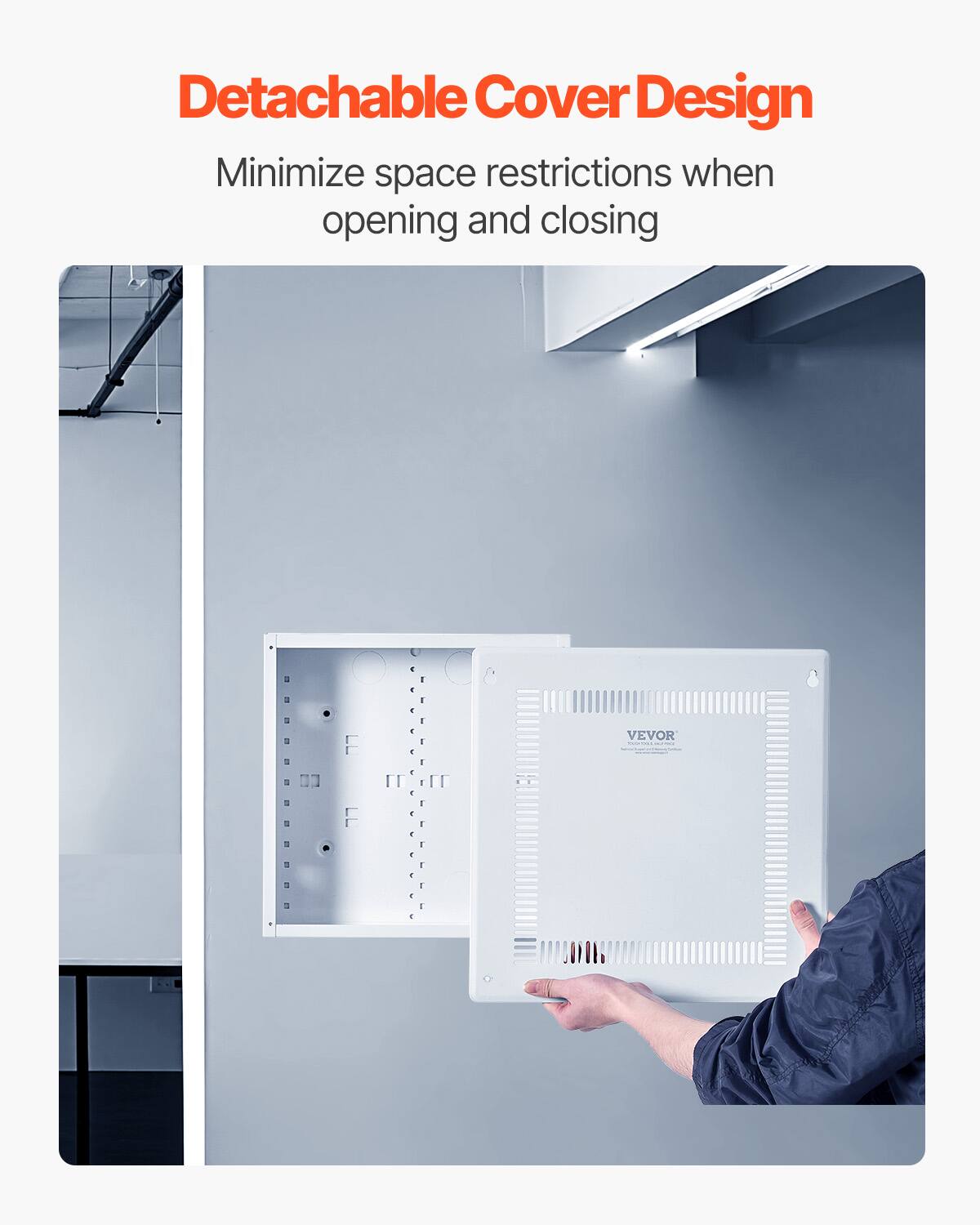 Detachable Cover Design  
Minimize space restrictions when opening and closing