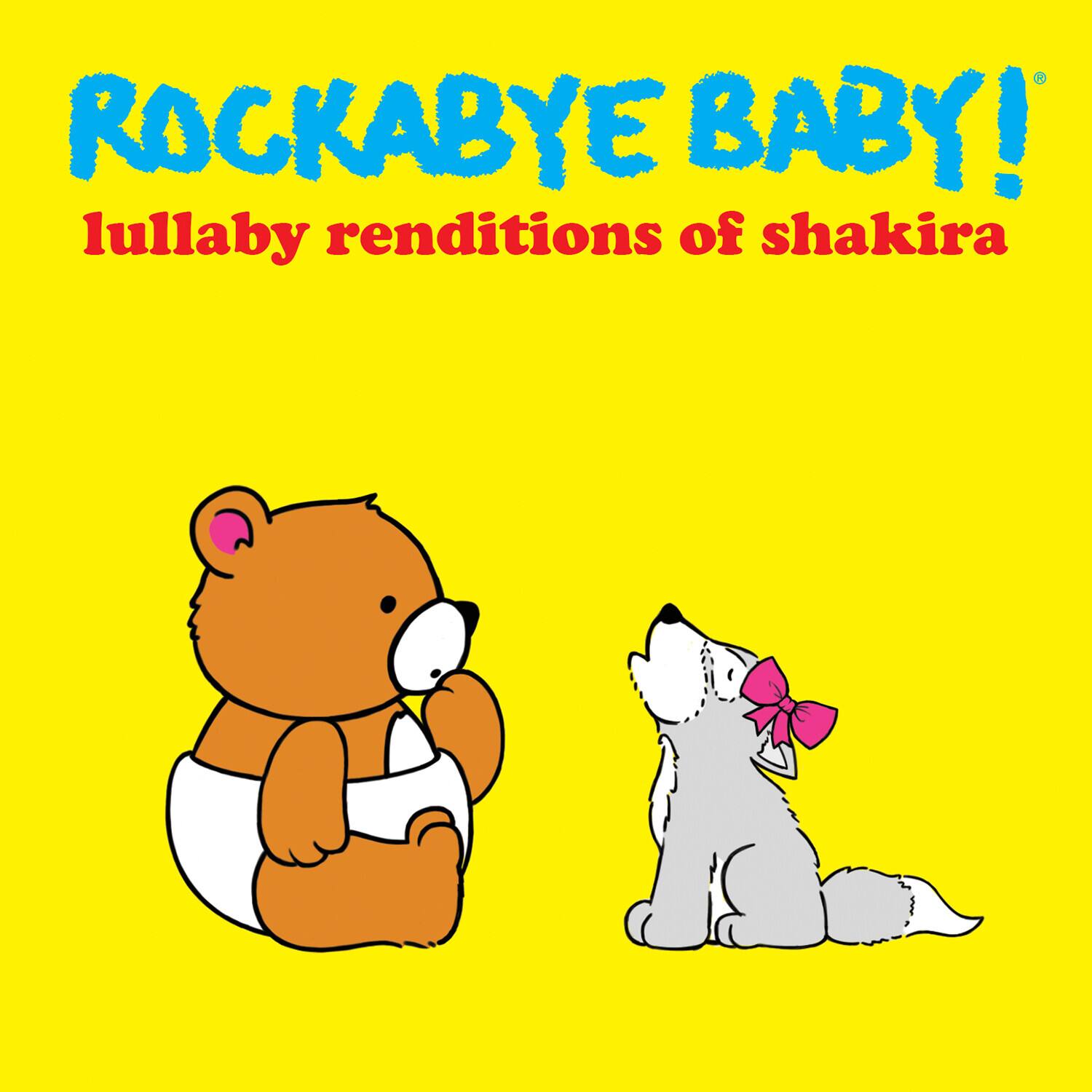 ROCKABYE BABY!  
lullaby renditions of shakira