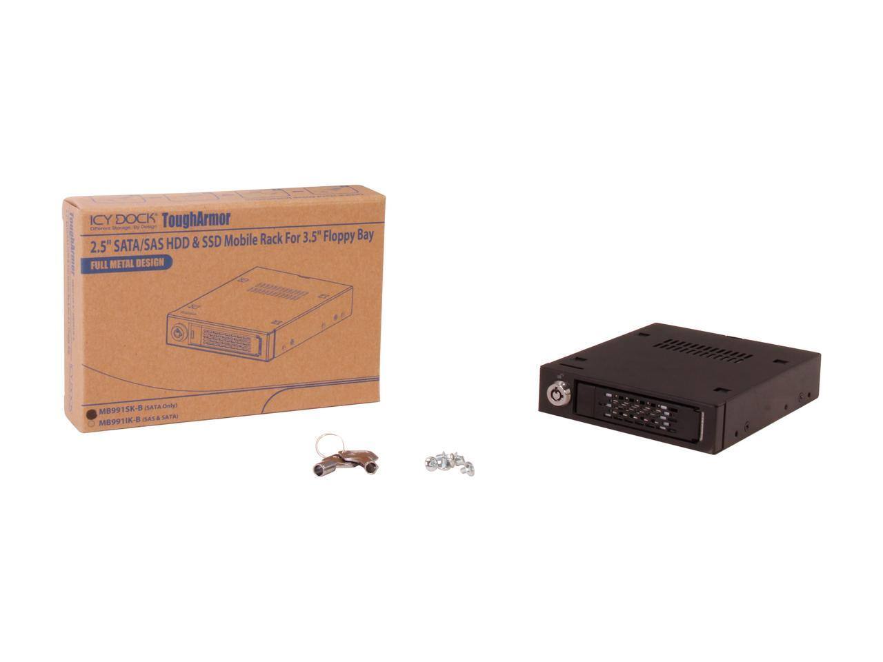 ICY DOCK ToughArmor MB9915K-B: 2.5" SATA/SAS HDD & SSD Mobile Rack For 3.5" Floppy Bay  
FULL METAL DESIGN  
SATA Only  
MB9911K-B: SAS & SATA
