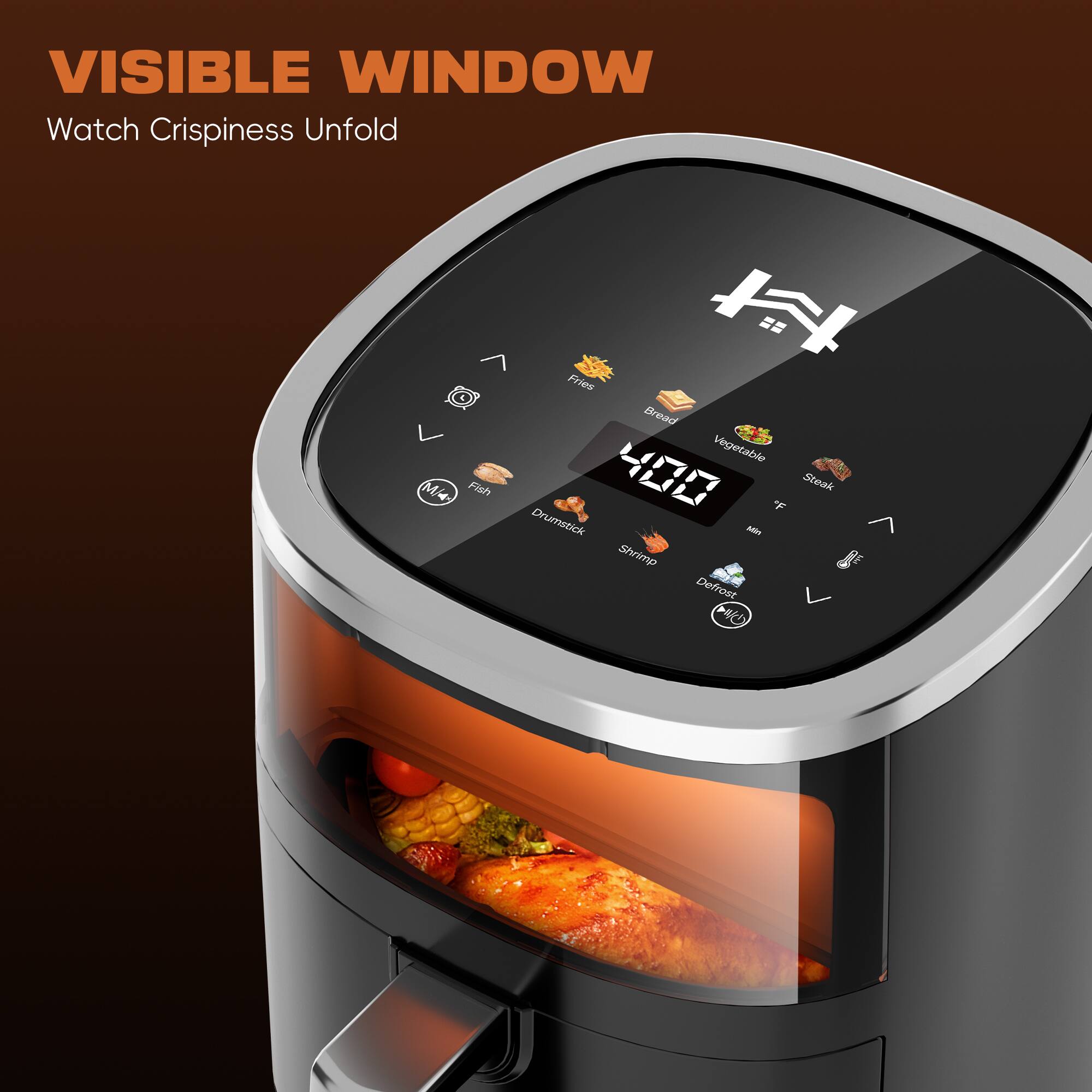 VISIBLE WINDOW  
Watch Crispiness Unfold  

- Fish  
- Fries  
- Bread  
- Vegetable  
- Steak  
- Drumstick  
- Shrimp  
- Defrost  

400°F