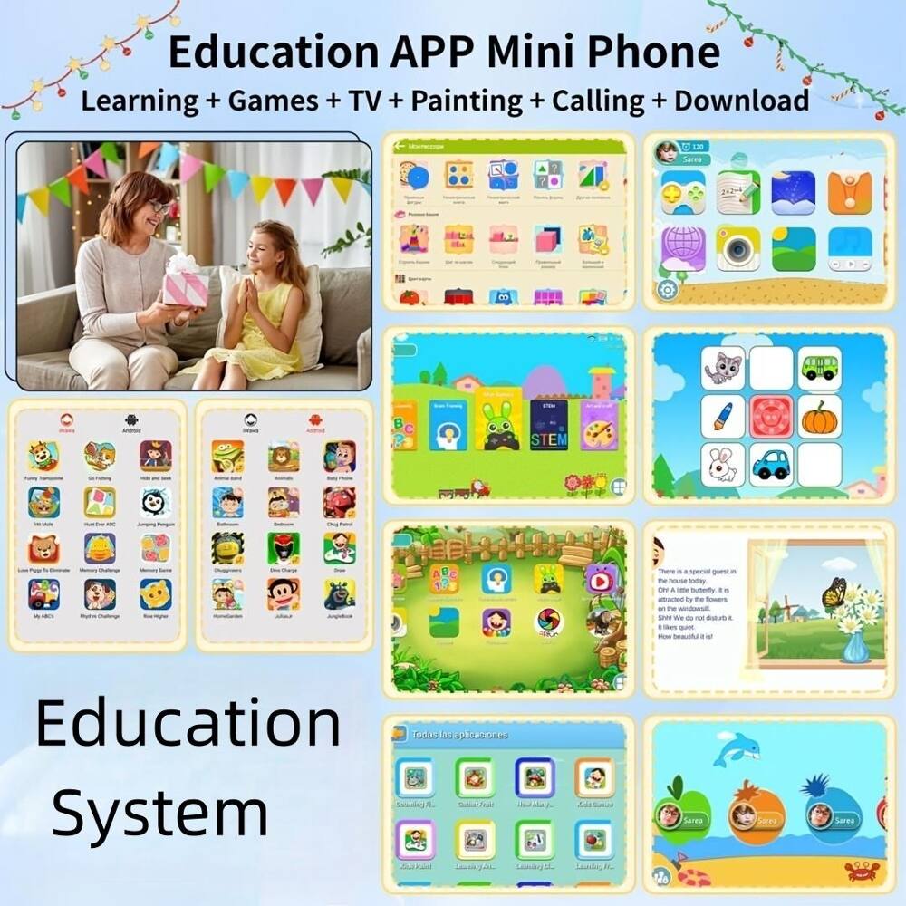 Education APP Mini Phone  
Learning + Games + TV + Painting + Calling + Download  

Education System