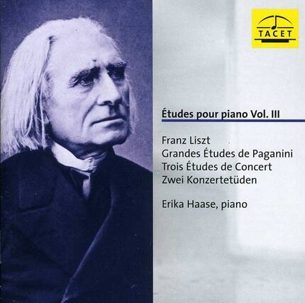 Études pour piano Vol. III
Franz Liszt
Grandes Études de Paganini
Trois Études de Concert
Zwei Konzertetüden
Erika Haase, piano