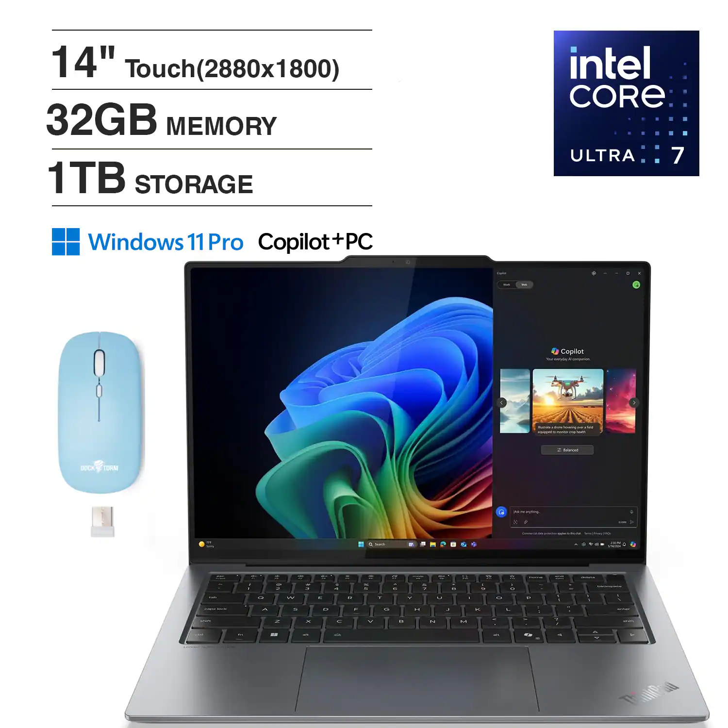 14" Touch(2880x1800)  
32GB MEMORY  
1TB STORAGE  
intel CORE ULTRA 7  
Windows 11 Pro Copilot+PC