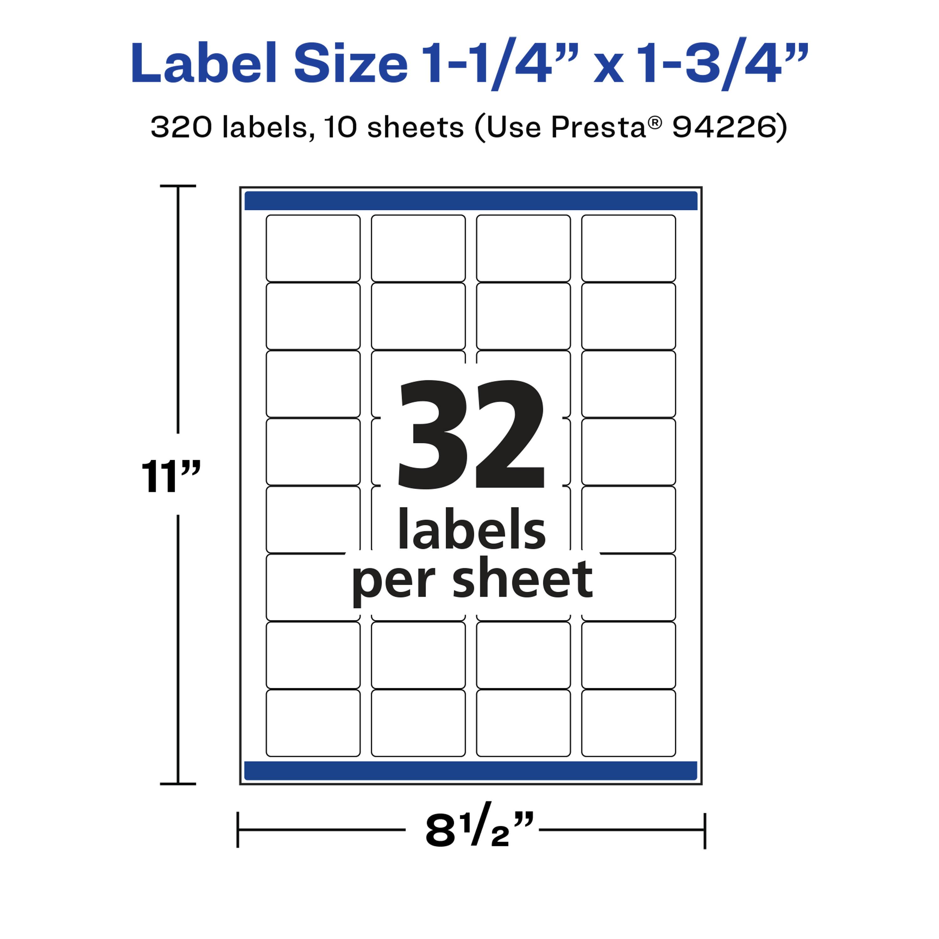 Label Size 1-1/4" x 1-3/4"  
320 labels, 10 sheets (Use Presta® 94226)  
11" x 8-1/2"  
32 labels per sheet