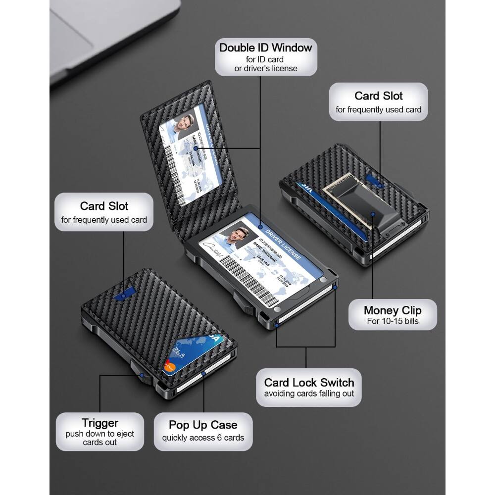 Double ID Window for ID card or driver's license  
Card Slot for frequently used card  
Card Slot for frequently used card  
Money Clip For 10-15 bills  
Card Lock Switch avoiding cards falling out  
Trigger push down to eject cards out  
Pop Up Case quickly access 6 cards
