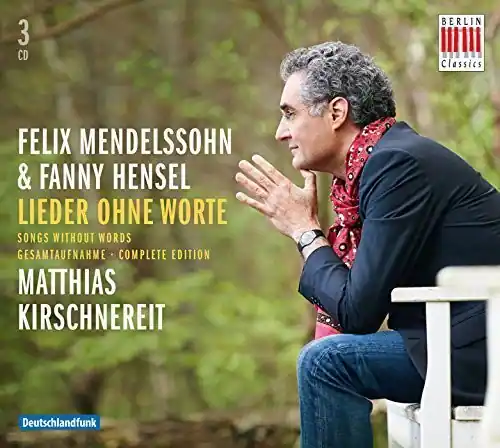 3 CD  
BERLIN Classics  
FELIX MENDELSSOHN & FANNY HENSEL  
LIEDER OHNE WORTE  
SONGS WITHOUT WORDS  
GESAMTAUFNAHME - COMPLETE EDITION  
MATTHIAS KIRSCHNEREIT  
Deutschlandfunk