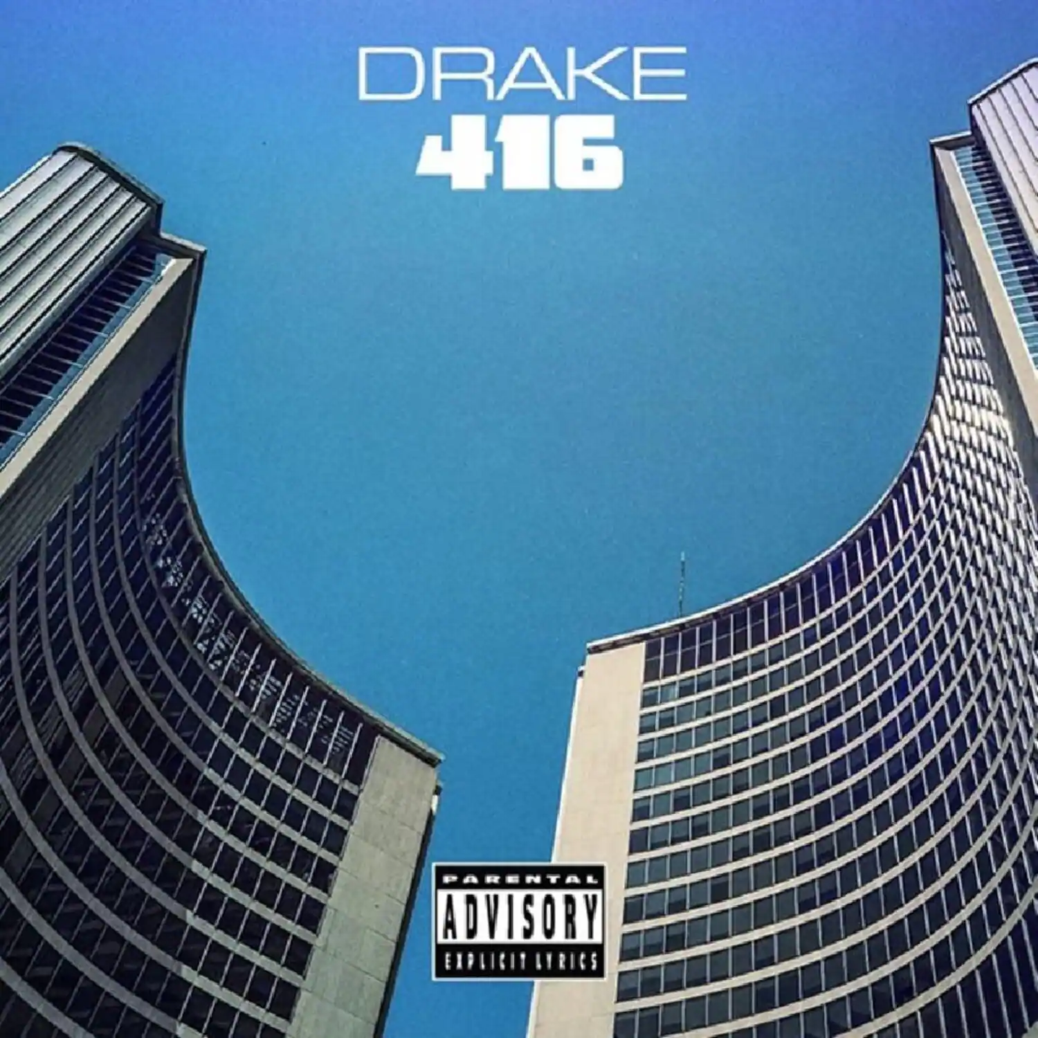 DRAKE  
416  

PARENTAL ADVISORY  
EXPLICIT LYRICS