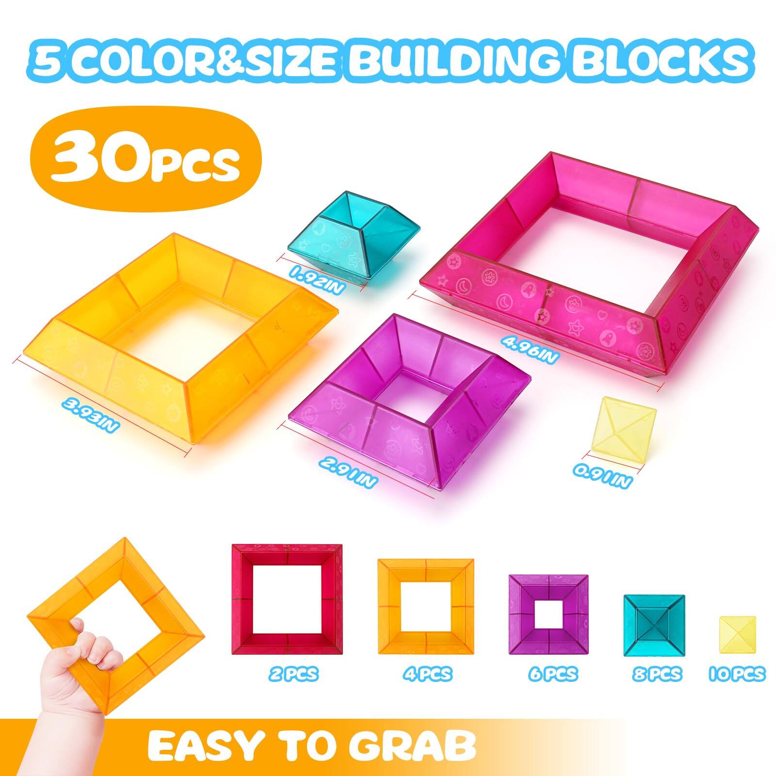 5 COLOR & SIZE BUILDING BLOCKS

30 PCS

- 3.93 IN
- 0.92 IN
- 2.90 IN
- 4.96 IN
- 0.91 IN

2 PCS
4 PCS
6 PCS
8 PCS
10 PCS

EASY TO GRAB