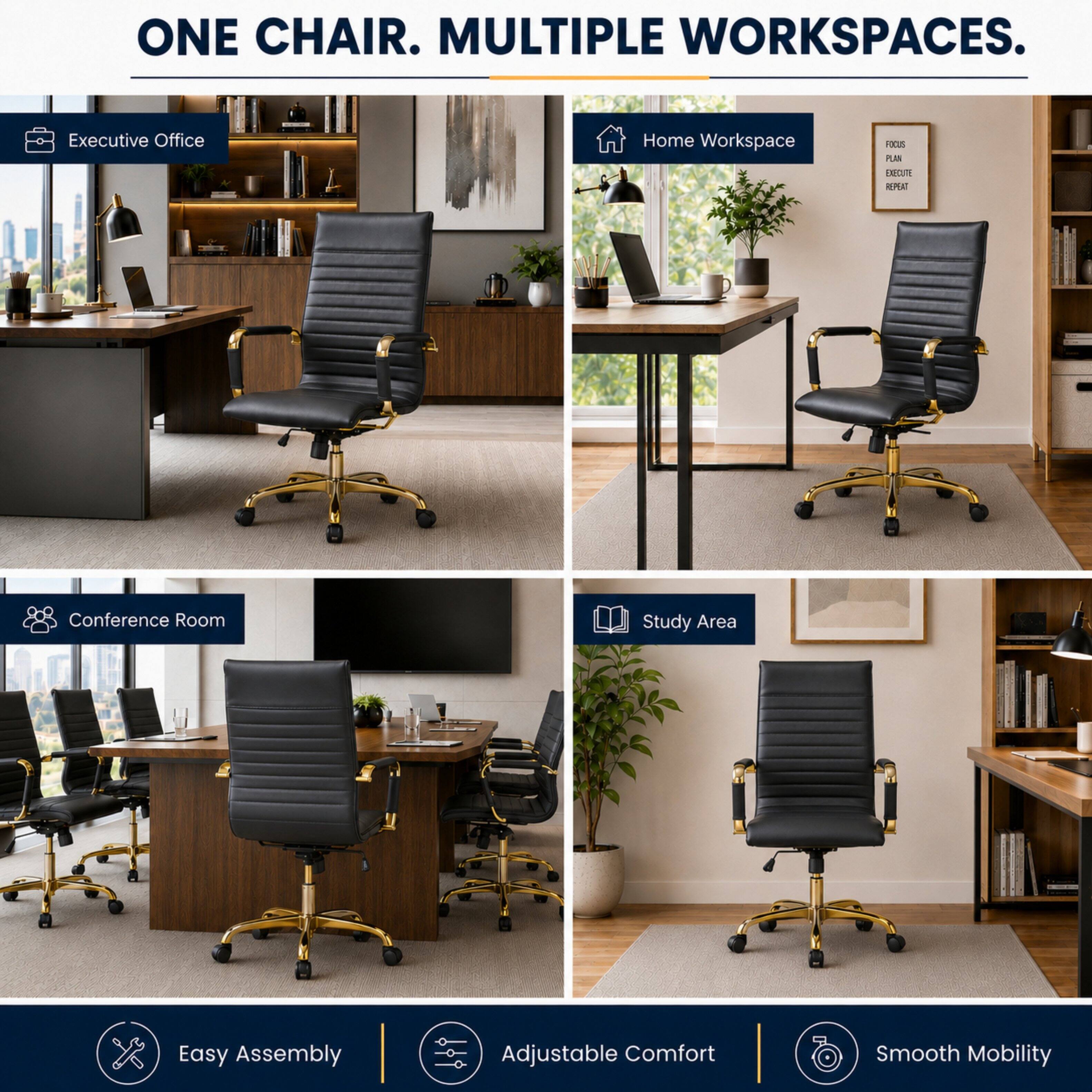 ONE CHAIR. MULTIPLE WORKSPACES.

Executive Office
Home Workspace
Conference Room
Study Area

Easy Assembly
Adjustable Comfort
Smooth Mobility