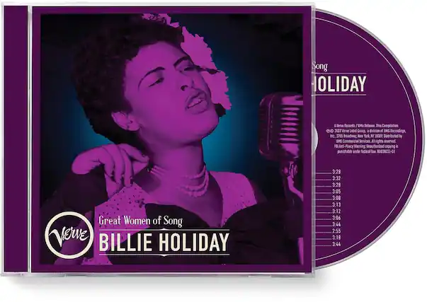 Song
HOLIDAY
A Verve Records / UMe Release
This Compilation © 2023 Verve Label Group, a division of UMG Recordings, Inc. 1755 Broadway New York NY 10019. Distributed by UMG Commercial Services. All rights reserved.
FBI Anti-Piracy Warning: Unauthorized copying is punishable under federal law.
B0058231-02
Great Women of Song
BILLIE HOLIDAY
3:28
3:32
3:28
3:05
3:08
3:13
3:12
3:06
3:44
2:55
3:18
3:44