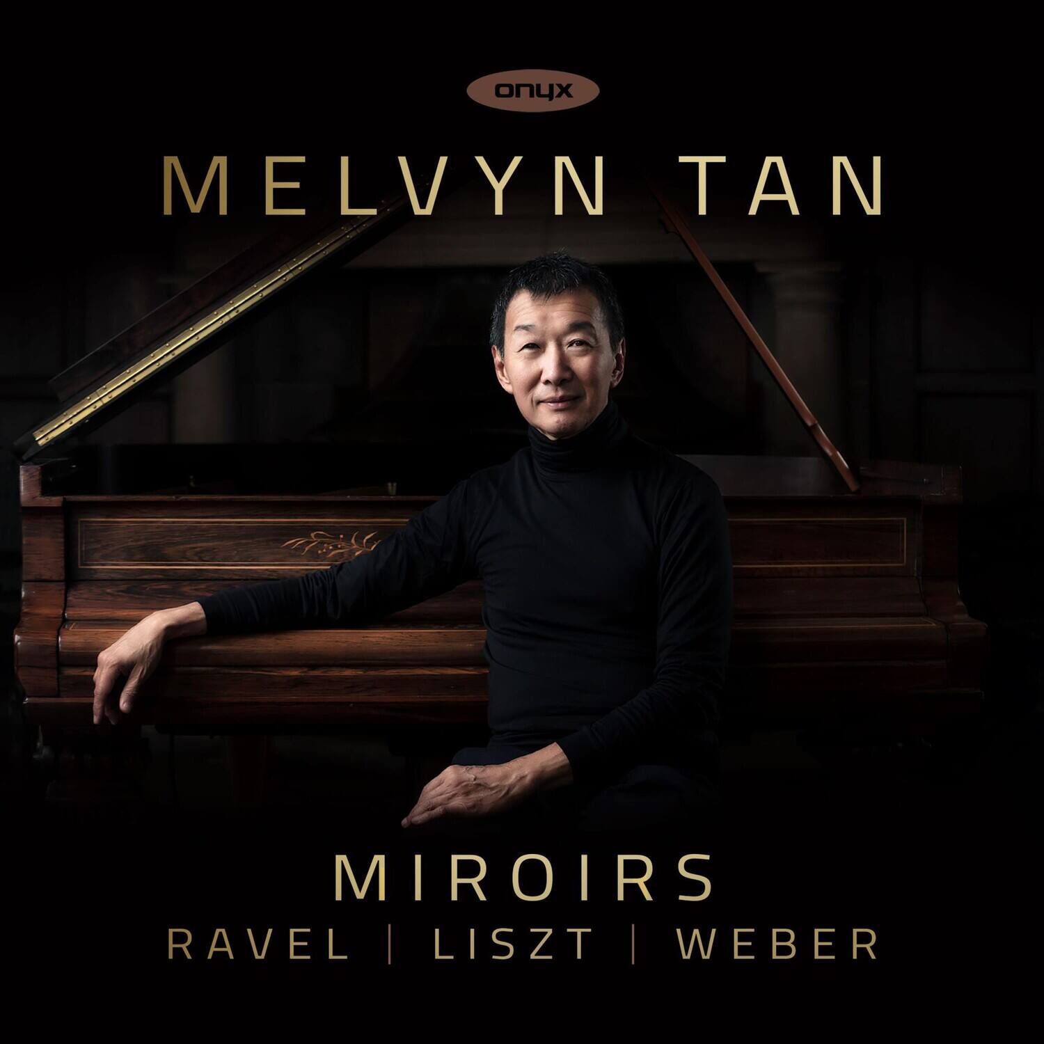 nyx  
MELVYN TAN  
MIROIRS  
RAVEL | LISZT | WEBER