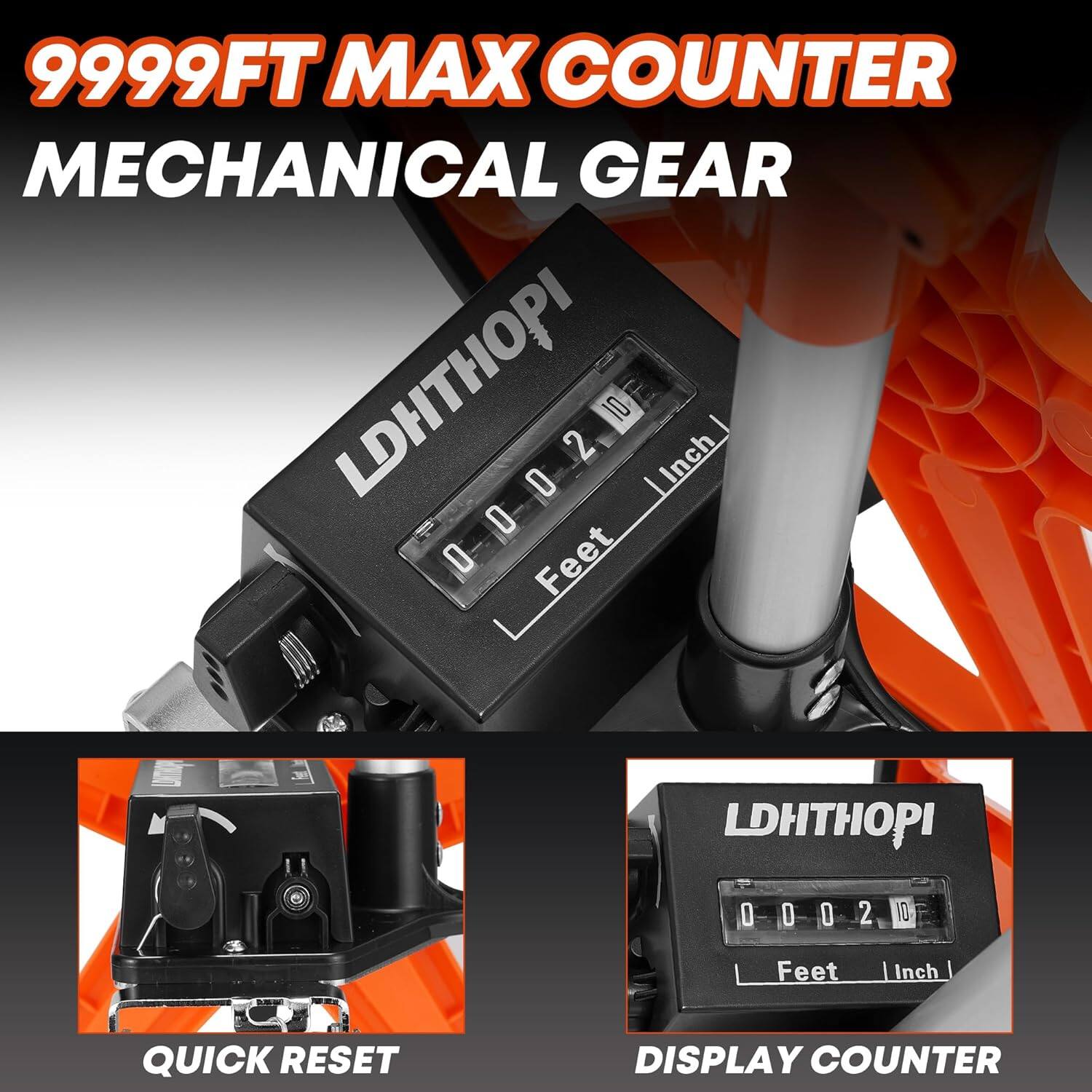 9999FT MAX COUNTER MECHANICAL GEAR LDHTHOPI 0002 0 0 O 2 10 Feet I Inch I n QUICK RESET DISPLAY COUNTER