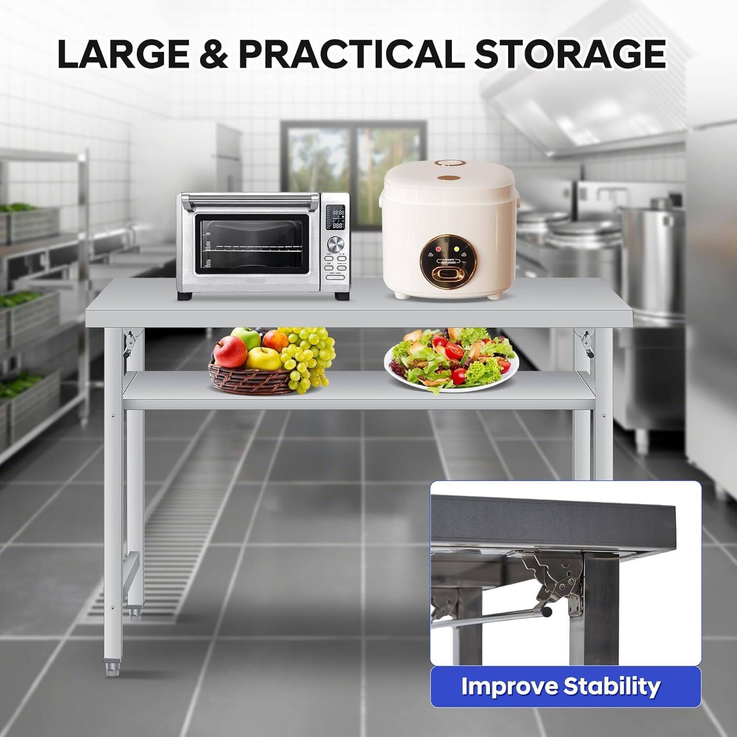 LARGE & PRACTICAL STORAGE

Improve Stability