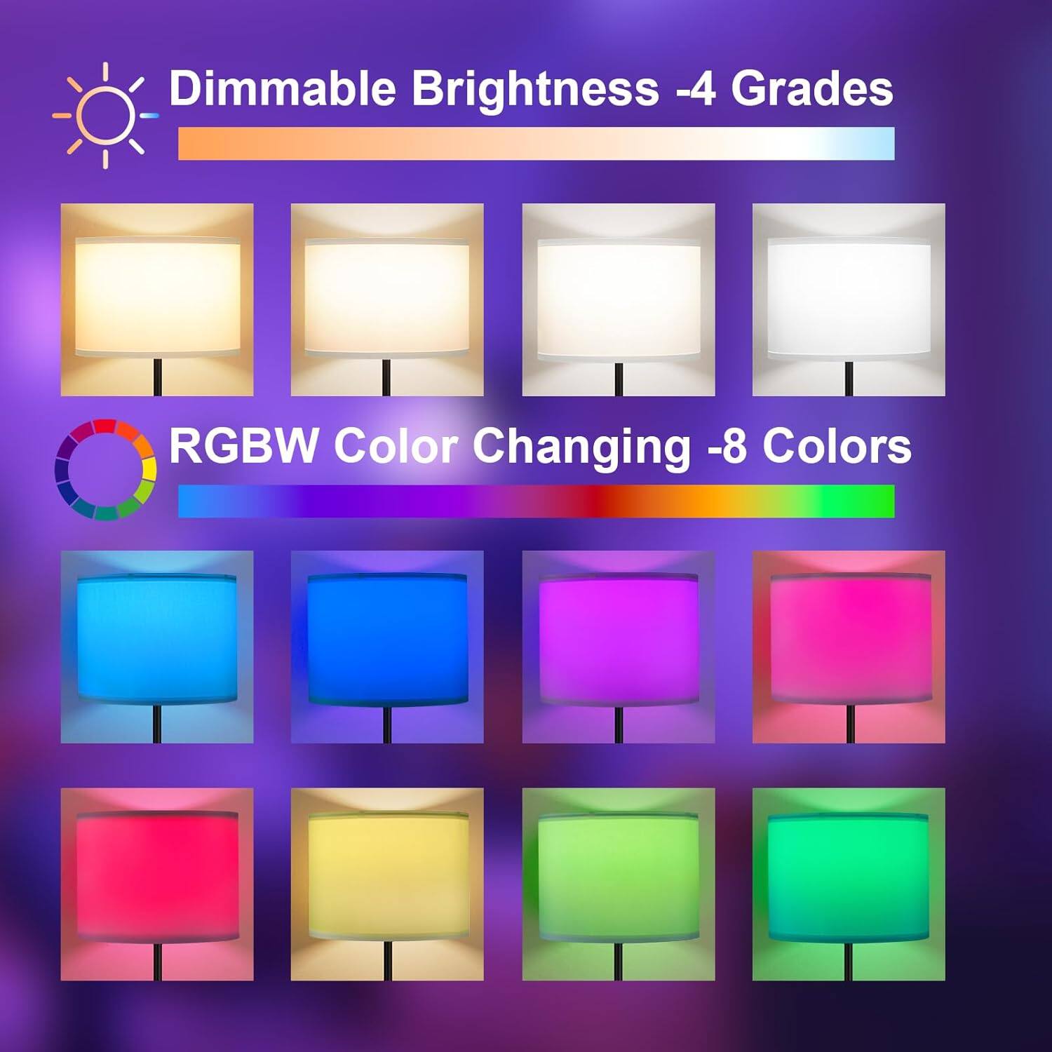 Dimmable Brightness - 4 Grades

RGBW Color Changing - 8 Colors