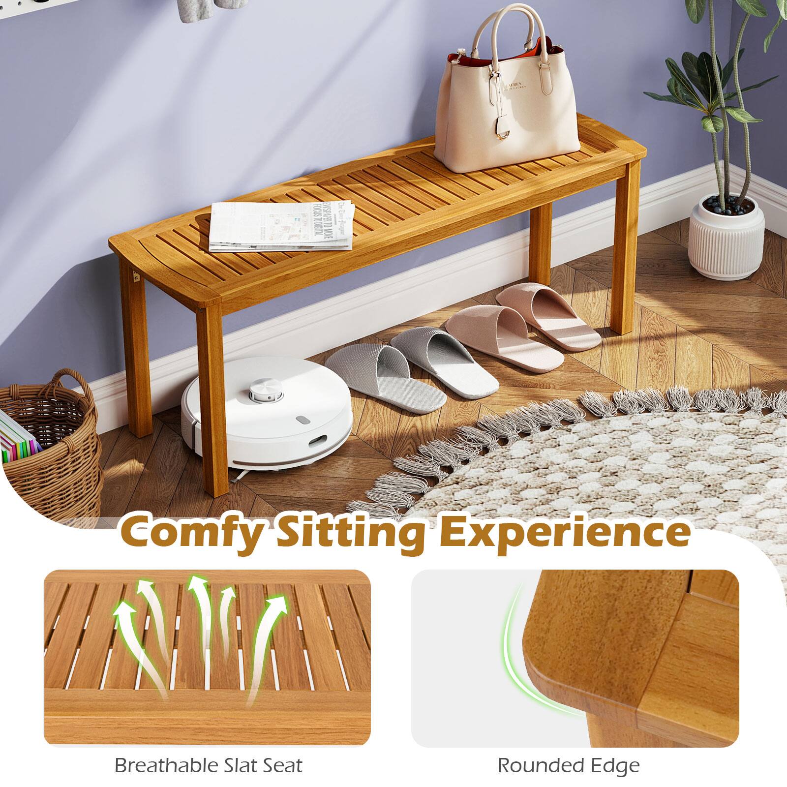 Comfy Sitting Experience

Breathable Slat Seat

Rounded Edge