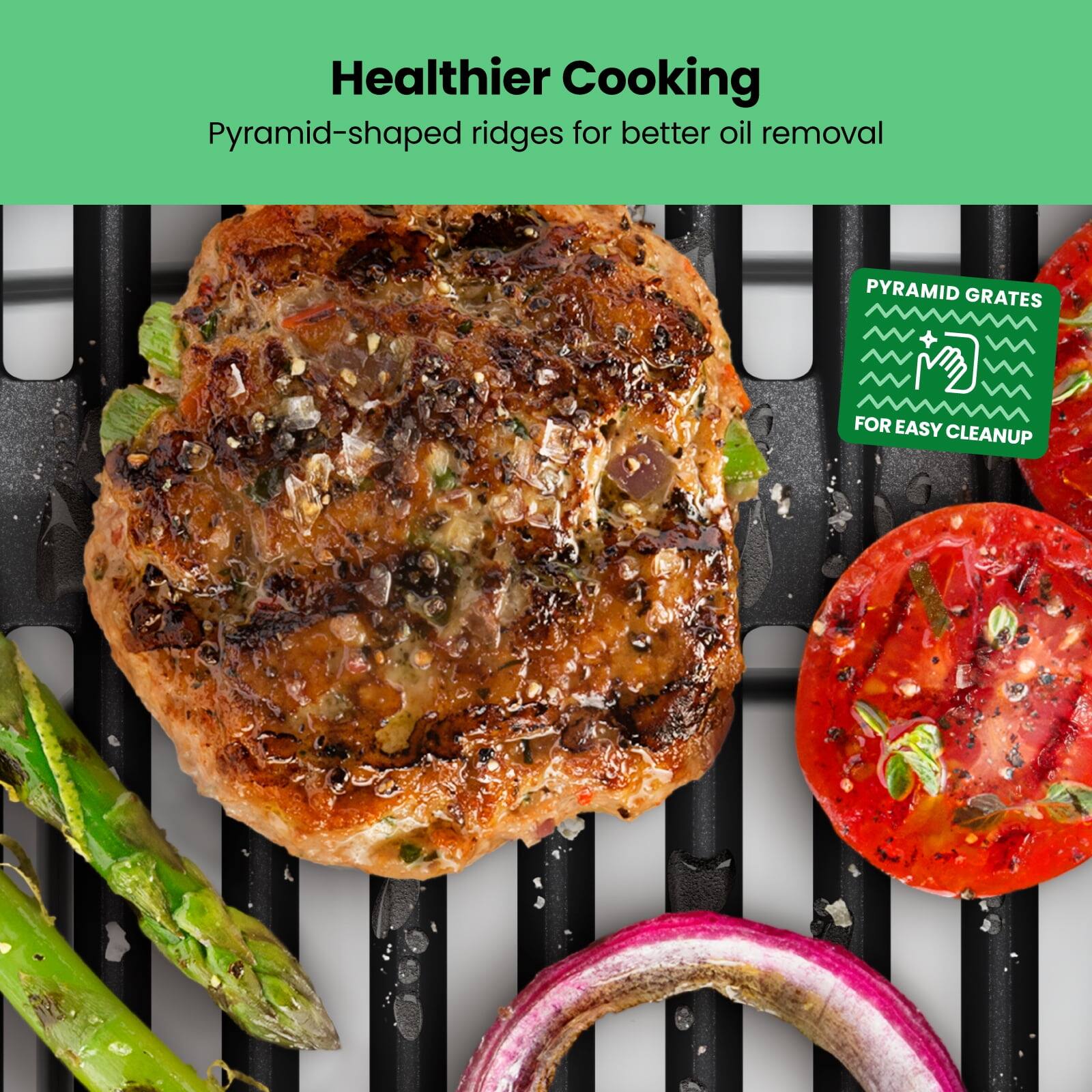 Healthier Cooking

Pyramid-shaped ridges for better oil removal

Pyramid Grates for Easy Cleanup