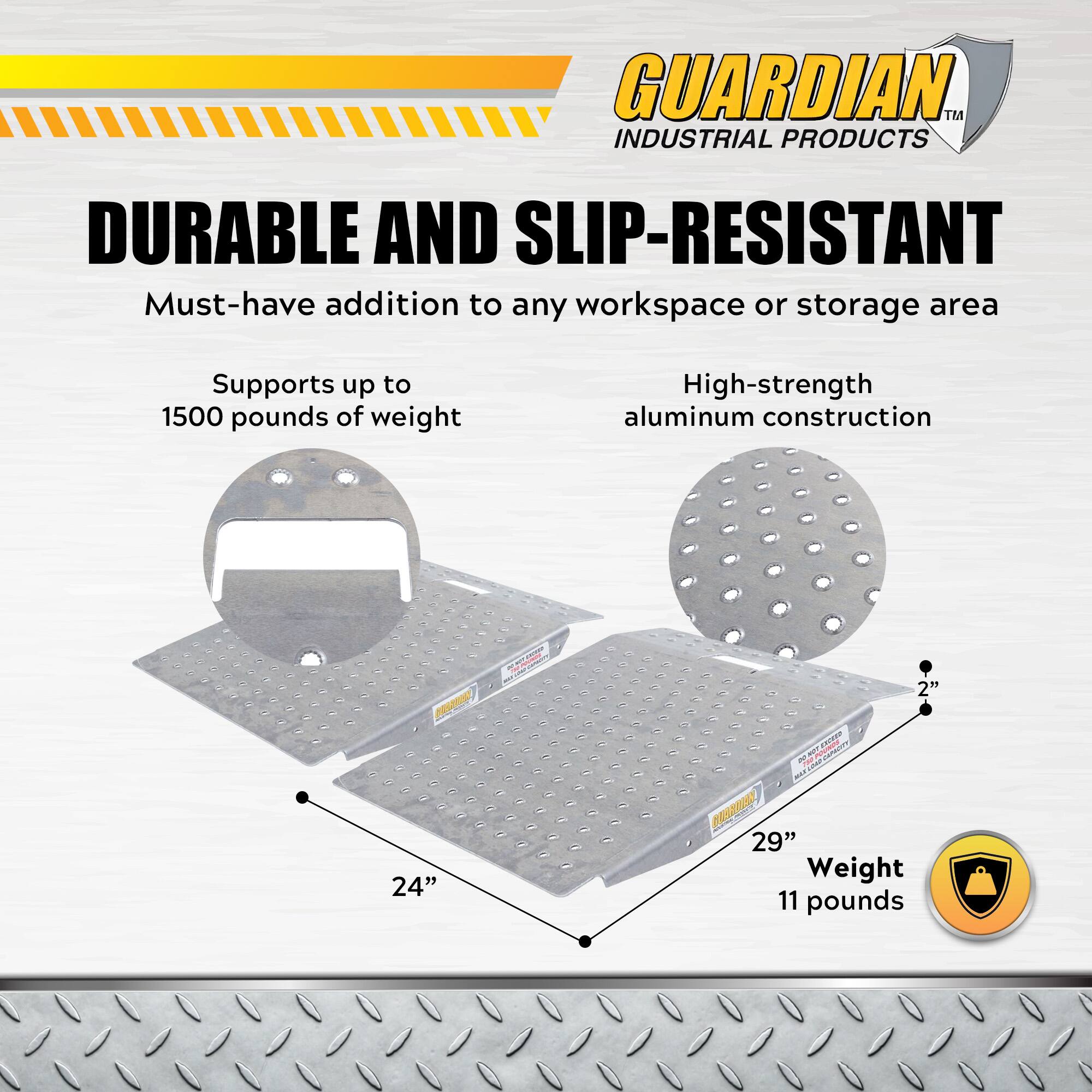 GUARDIAN INDUSTRIAL PRODUCTS  
DURABLE AND SLIP-RESISTANT  
Must-have addition to any workspace or storage area  

Supports up to 1500 pounds of weight  
High-strength aluminum construction  

24"  
29"  
Weight 11 pounds
