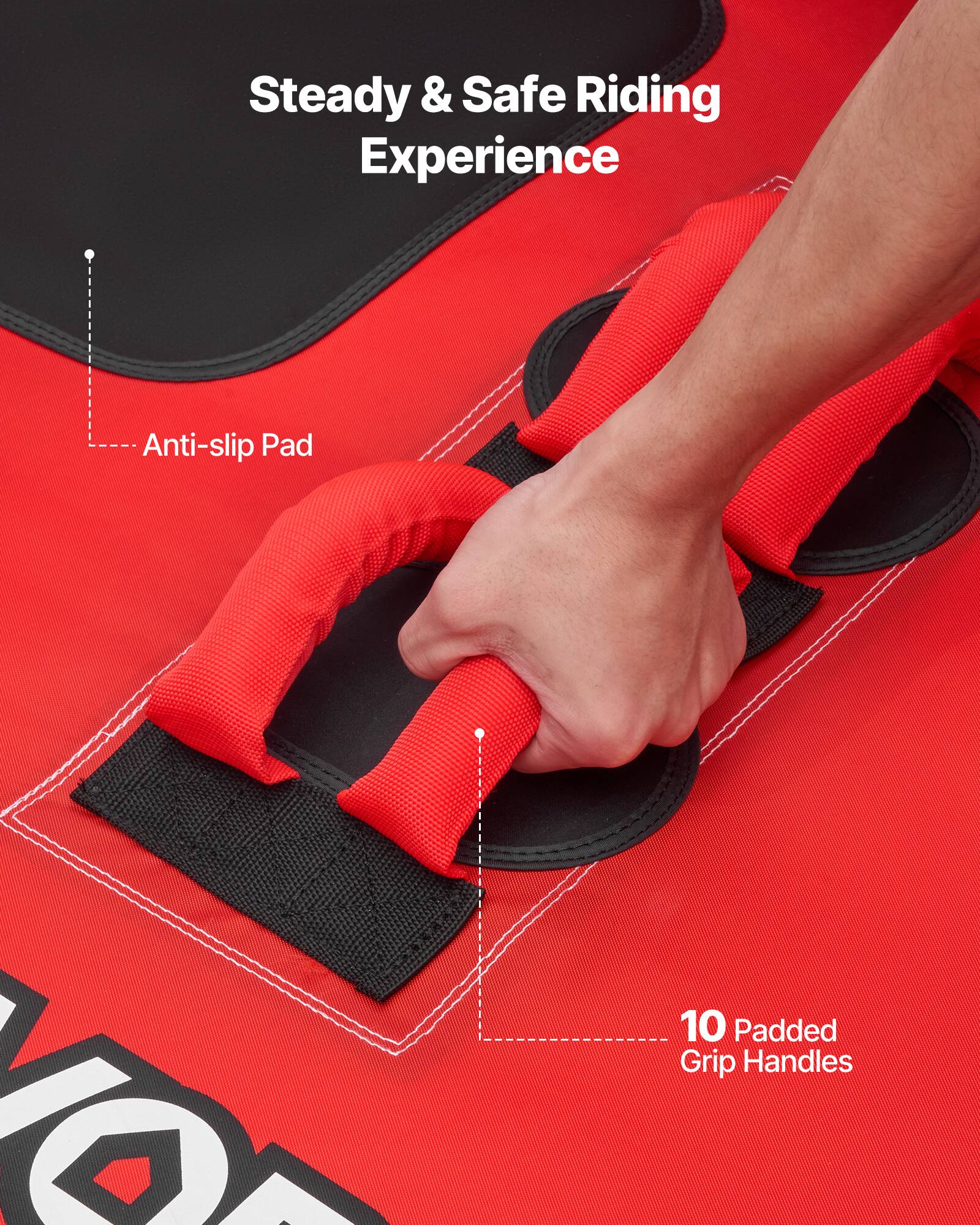 Steady & Safe Riding Experience

Anti-slip Pad

10 Padded Grip Handles