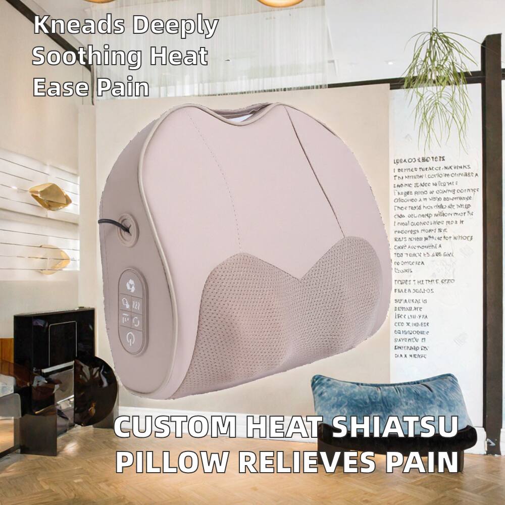 Kneads Deeply  
Soothing Heat  
Ease Pain  

CUSTOM HEAT SHIATSU PILLOW RELIEVES PAIN