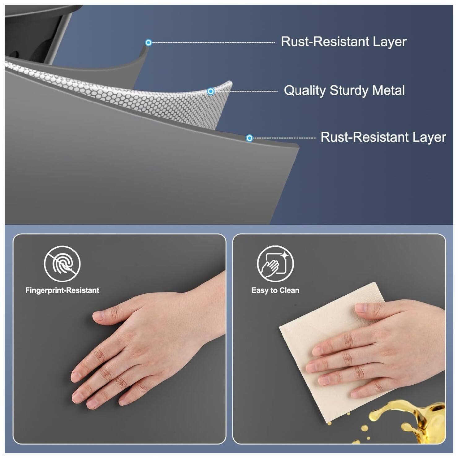 - Rust-Resistant Layer
- Quality Sturdy Metal
- Rust-Resistant Layer
- Fingerprint-Resistant
- Easy to Clean