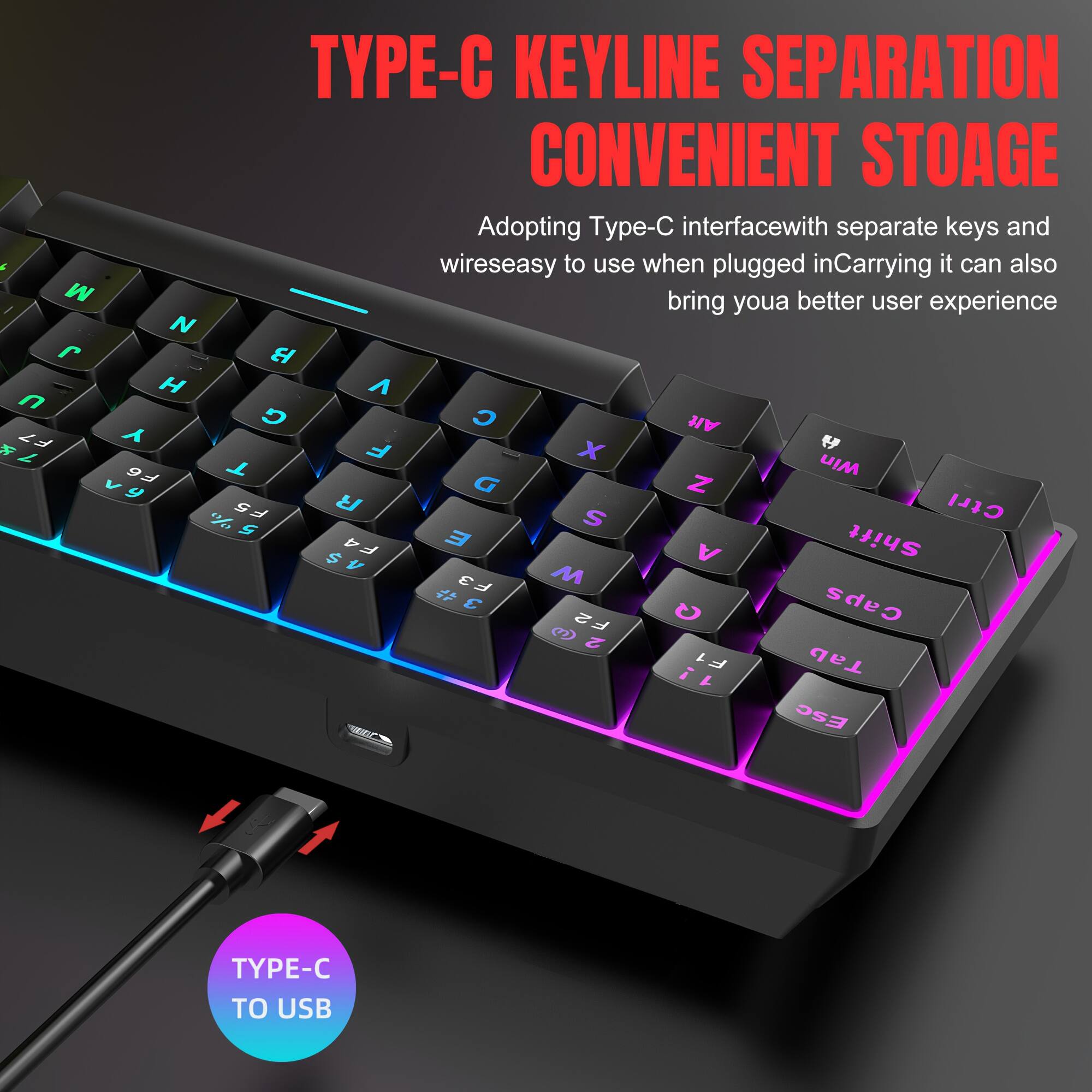 TYPE-C KEYLINE SEPARATION CONVENIENT STORAGE

Adopting Type-C interface with separate keys and wires, easy to use when plugged in. Carrying it can also bring you a better user experience.

TYPE-C TO USB