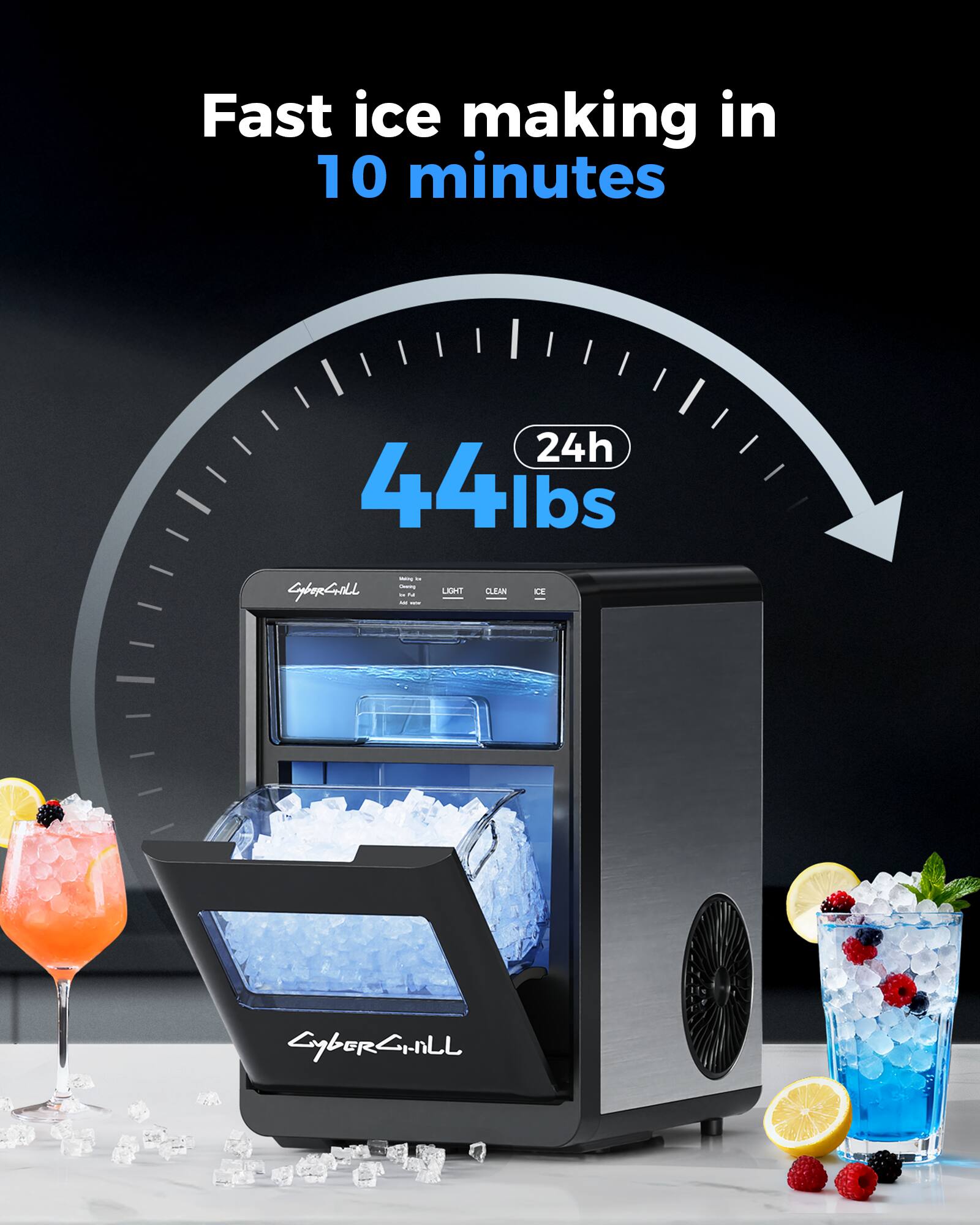 Fast ice making in 10 minutes  
24h  
44 lbs  

SHRGILL LIGHT CLEAN C  
CyberGill