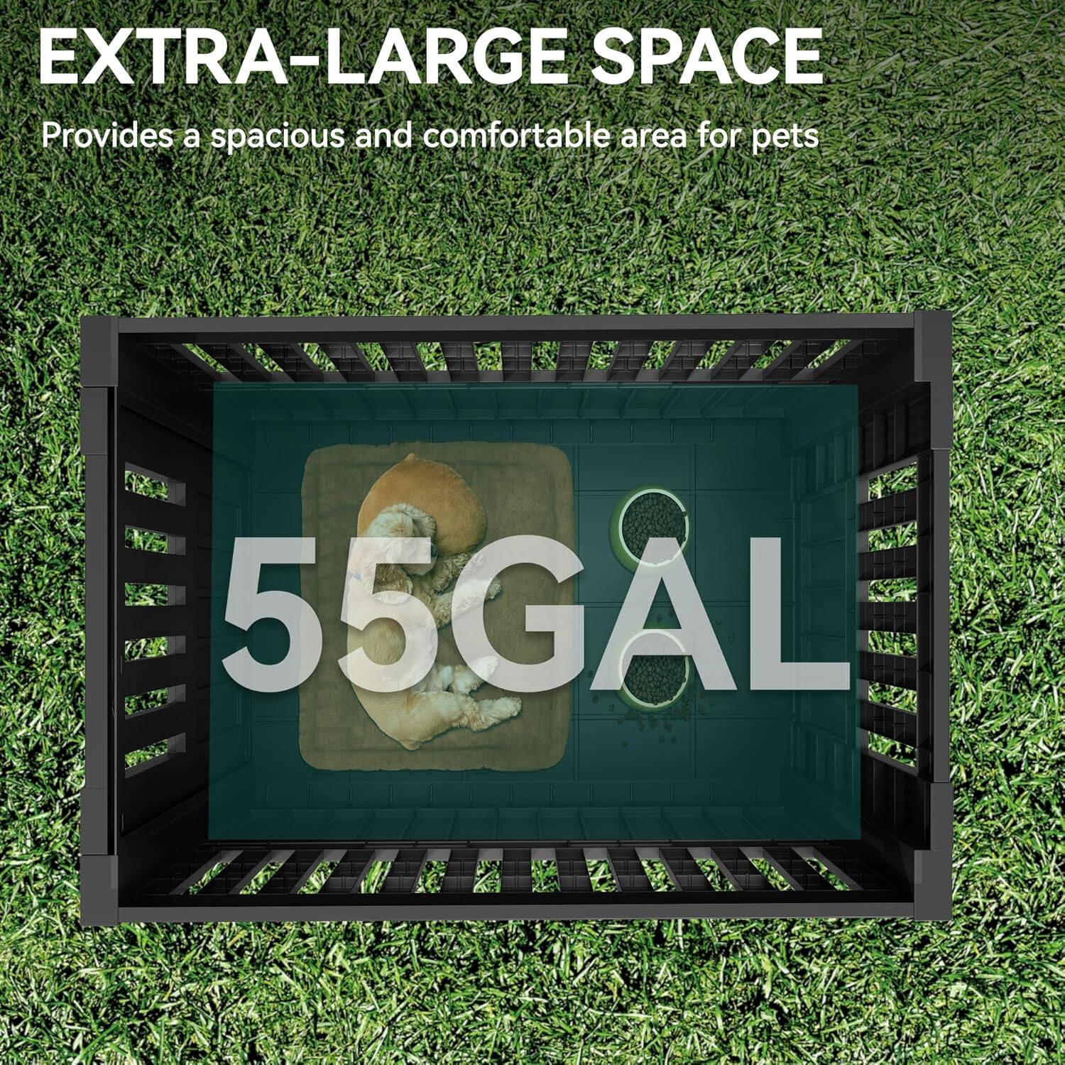 EXTRA-LARGE SPACE  
Provides a spacious and comfortable area for pets  

55GAL