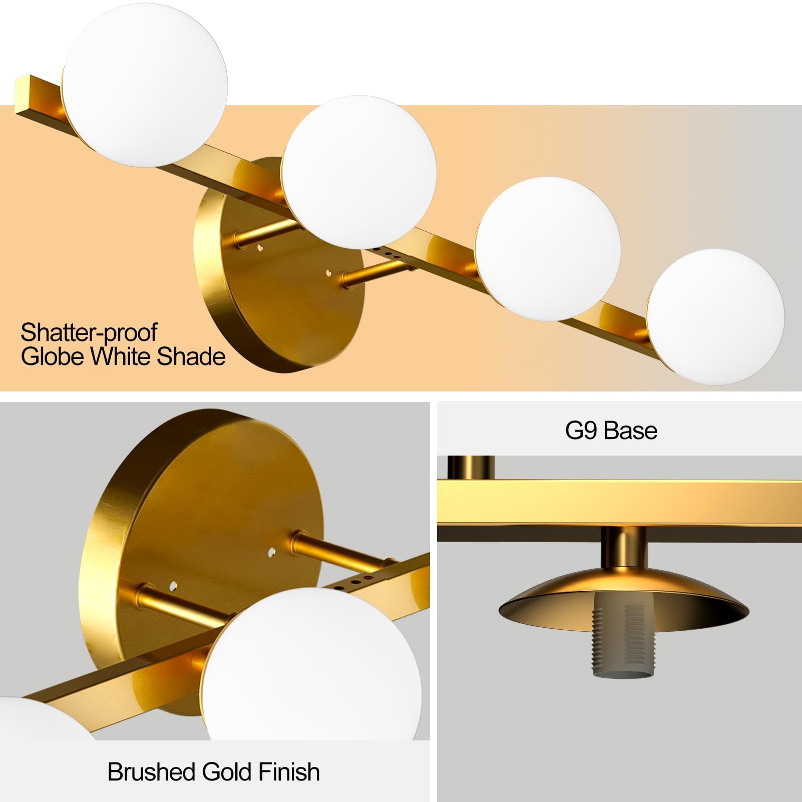 Shatter-proof Globe White Shade  
G9 Base  
Brushed Gold Finish