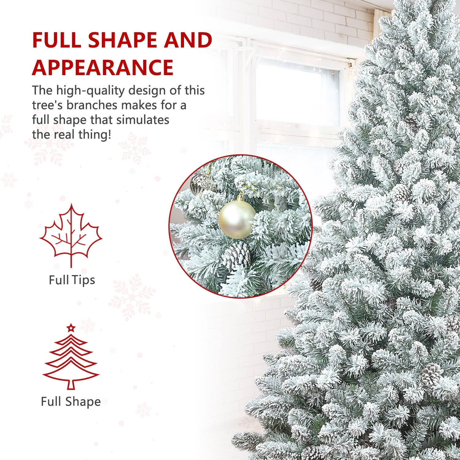FULL SHAPE AND APPEARANCE

The high-quality design of this tree's branches makes for a full shape that simulates the real thing!

Full Tips

Full Shape