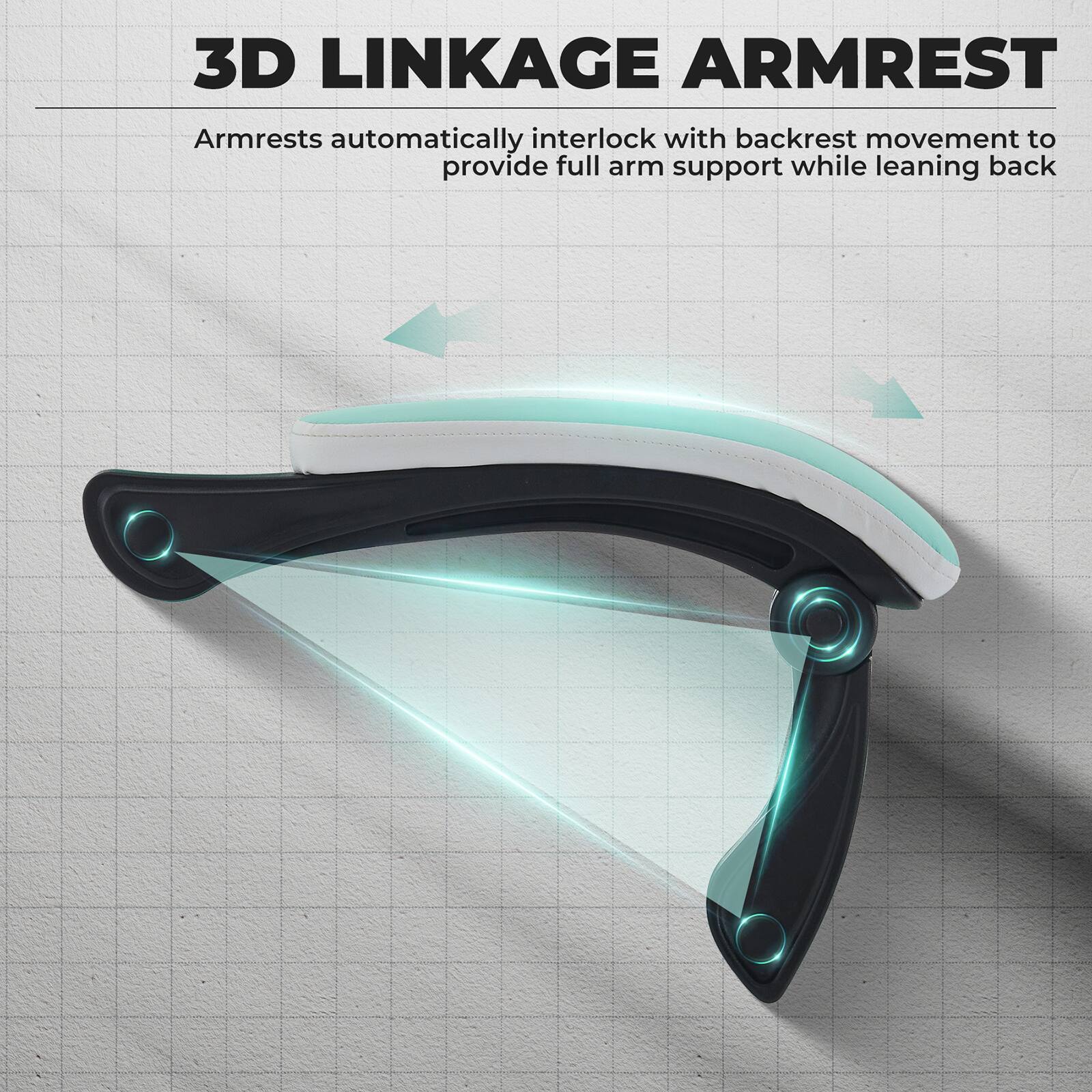 3D LINKAGE ARMREST

Armrests automatically interlock with backrest movement to provide full arm support while leaning back