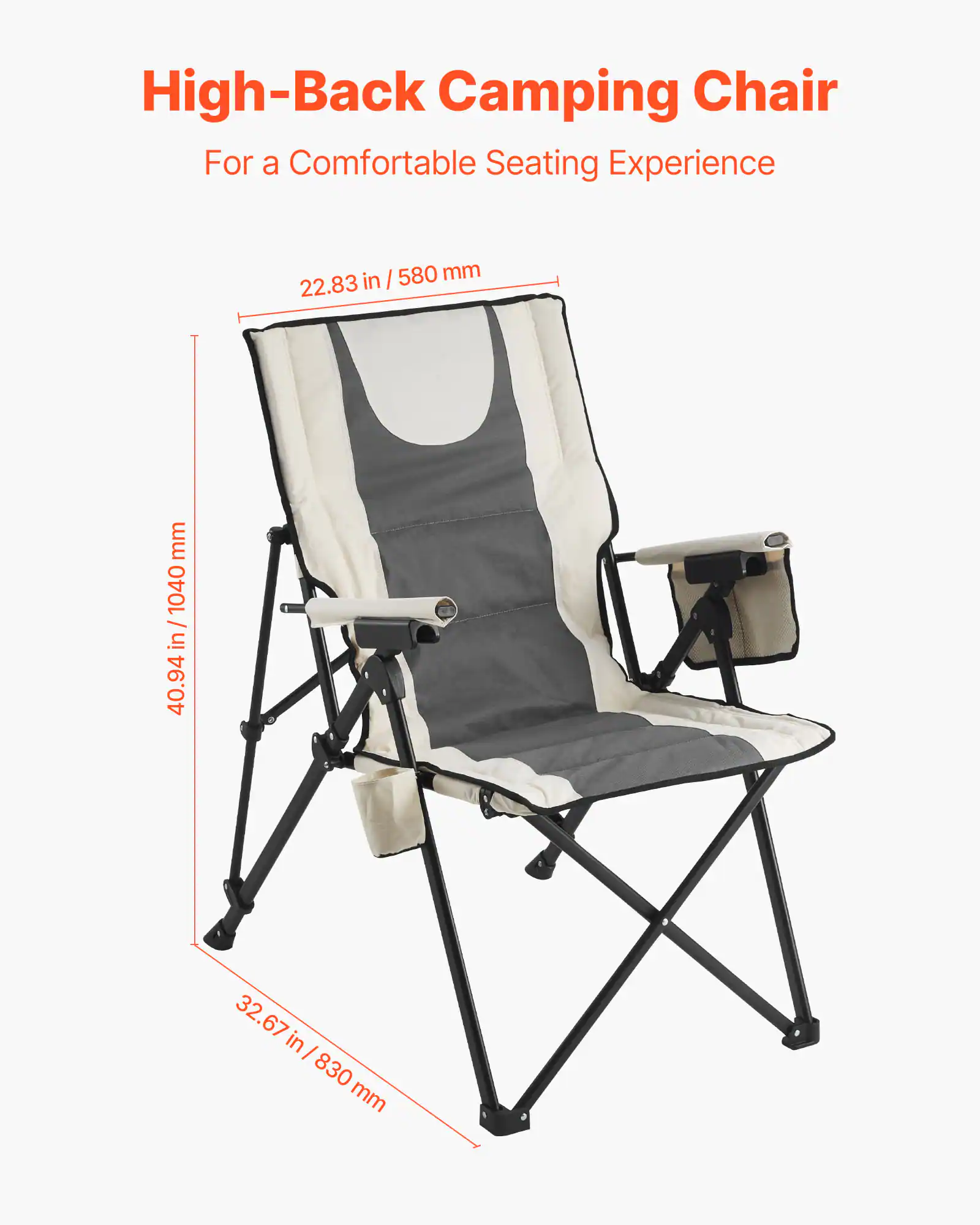High-Back Camping Chair  
For a Comfortable Seating Experience  

- Height: 40.94 in / 1040 mm  
- Width: 32.67 in / 830 mm  
- Back Height: 22.83 in / 580 mm