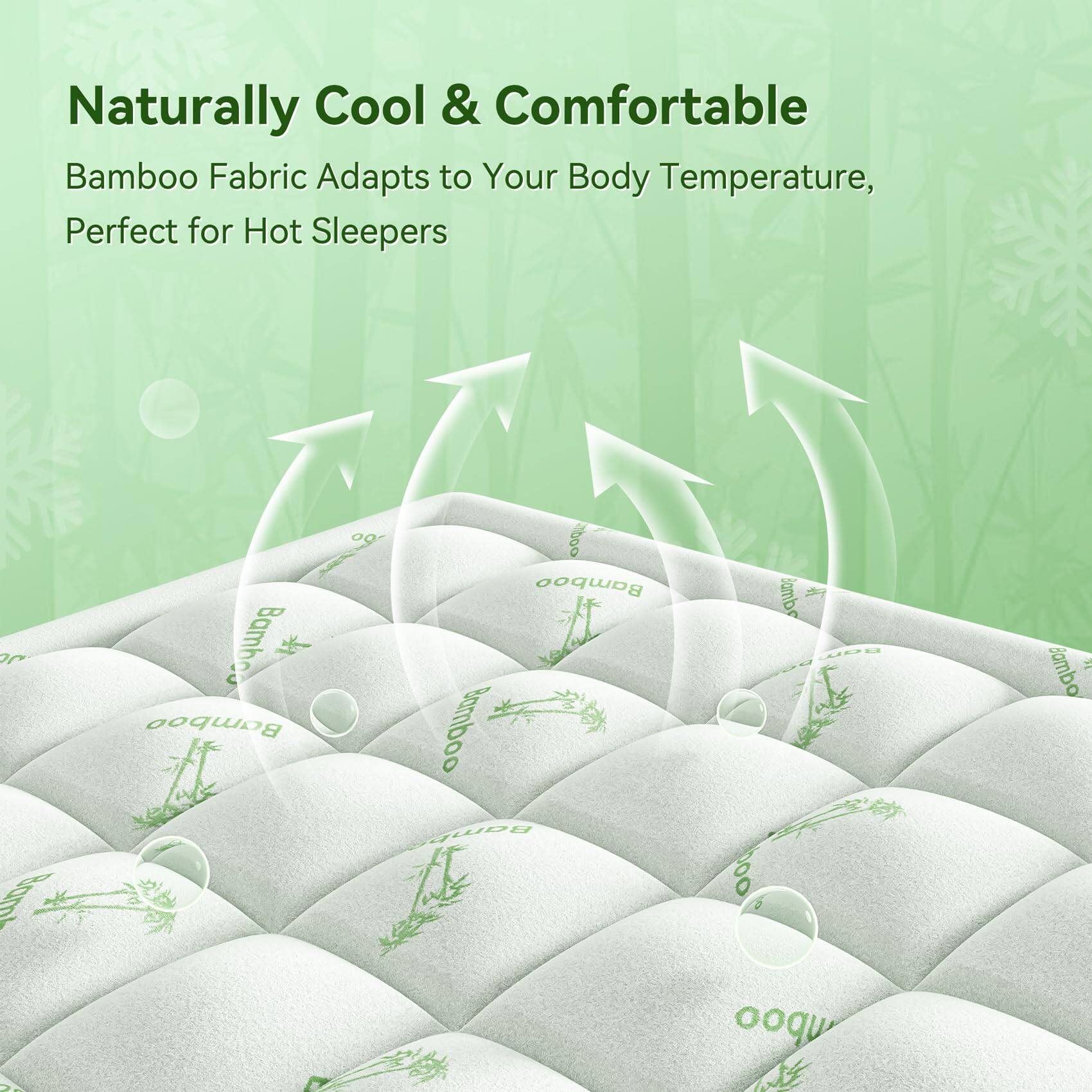 Naturally Cool & Comfortable  
Bamboo Fabric - Adapts to Your Body Temperature,  
Perfect for Hot Sleepers