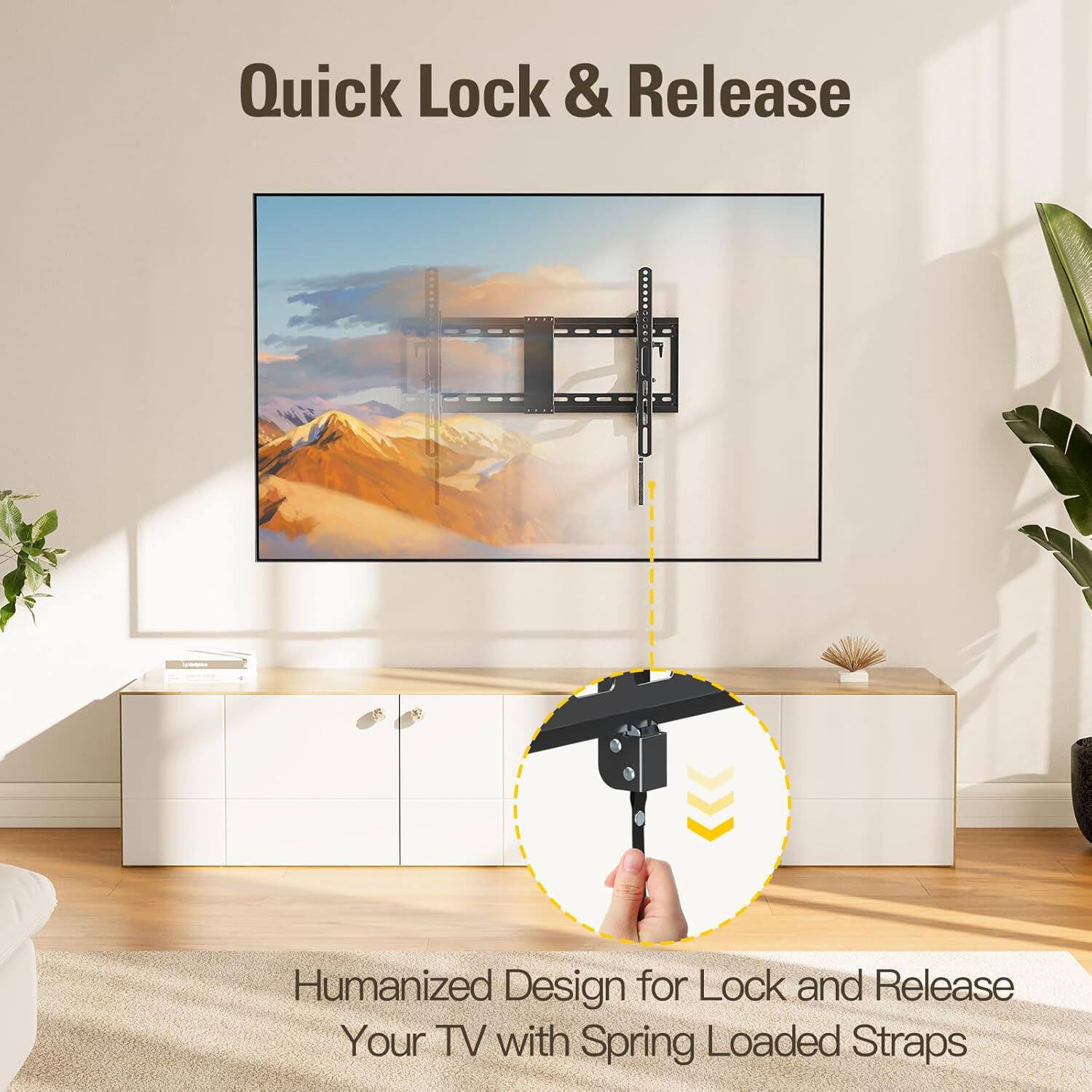 Quick Lock & Release

Humanized Design for Lock and Release Your TV with Spring Loaded Straps